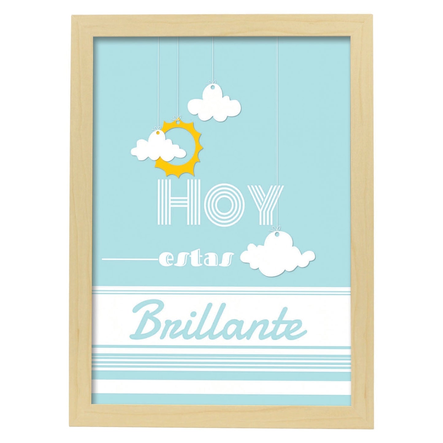 Poster con mensaje feliz. Lámina Hoy estas brillante.-Artwork-Nacnic-A4-Marco Madera clara-Nacnic Estudio SL