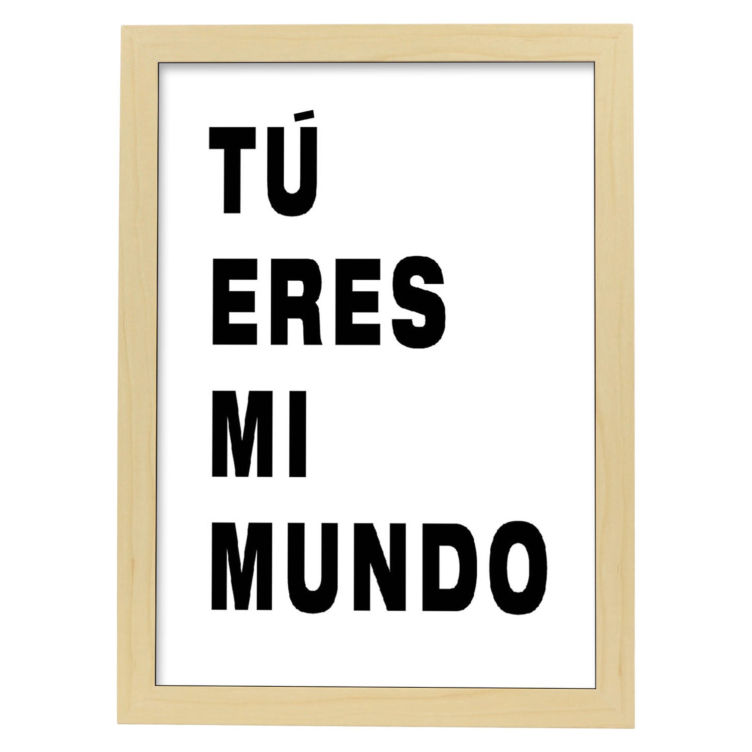 Poster con mensaje feliz. Lámina Tú eres mi mundo.-Artwork-Nacnic-A4-Marco Madera clara-Nacnic Estudio SL