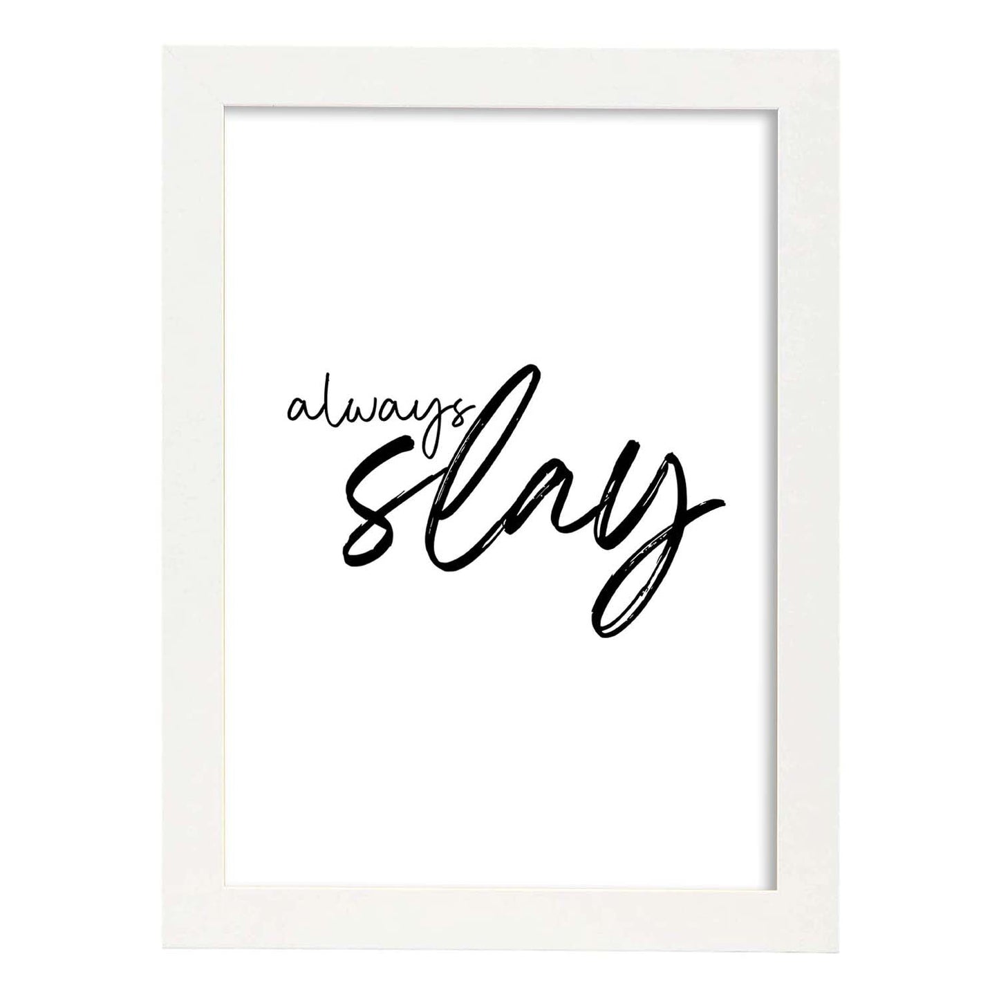 Lamina artistica decorativa con ilustración de always slay estilo Mensaje inspiracional-Artwork-Nacnic-A3-Marco Blanco-Nacnic Estudio SL