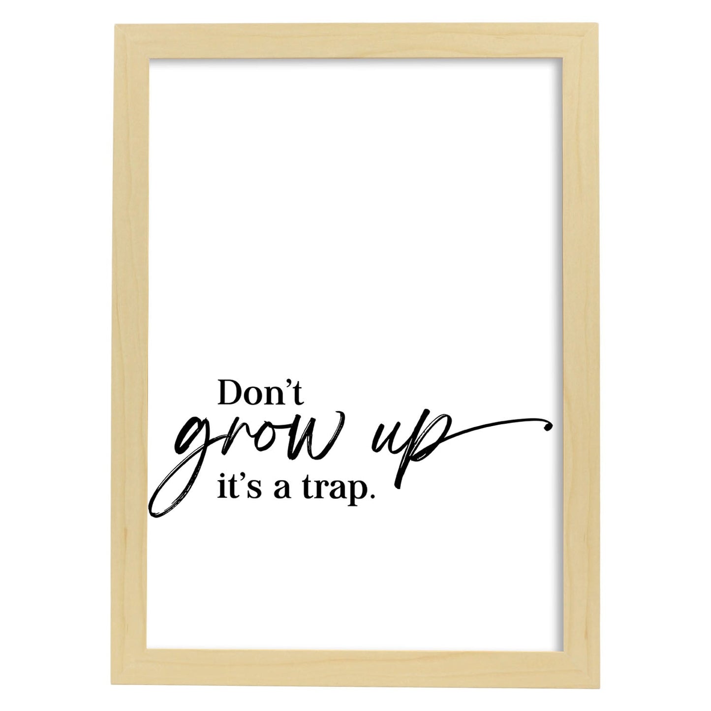 Lamina artistica decorativa con ilustración de dont grow up estilo Mensaje inspiracional-Artwork-Nacnic-A3-Marco Madera clara-Nacnic Estudio SL