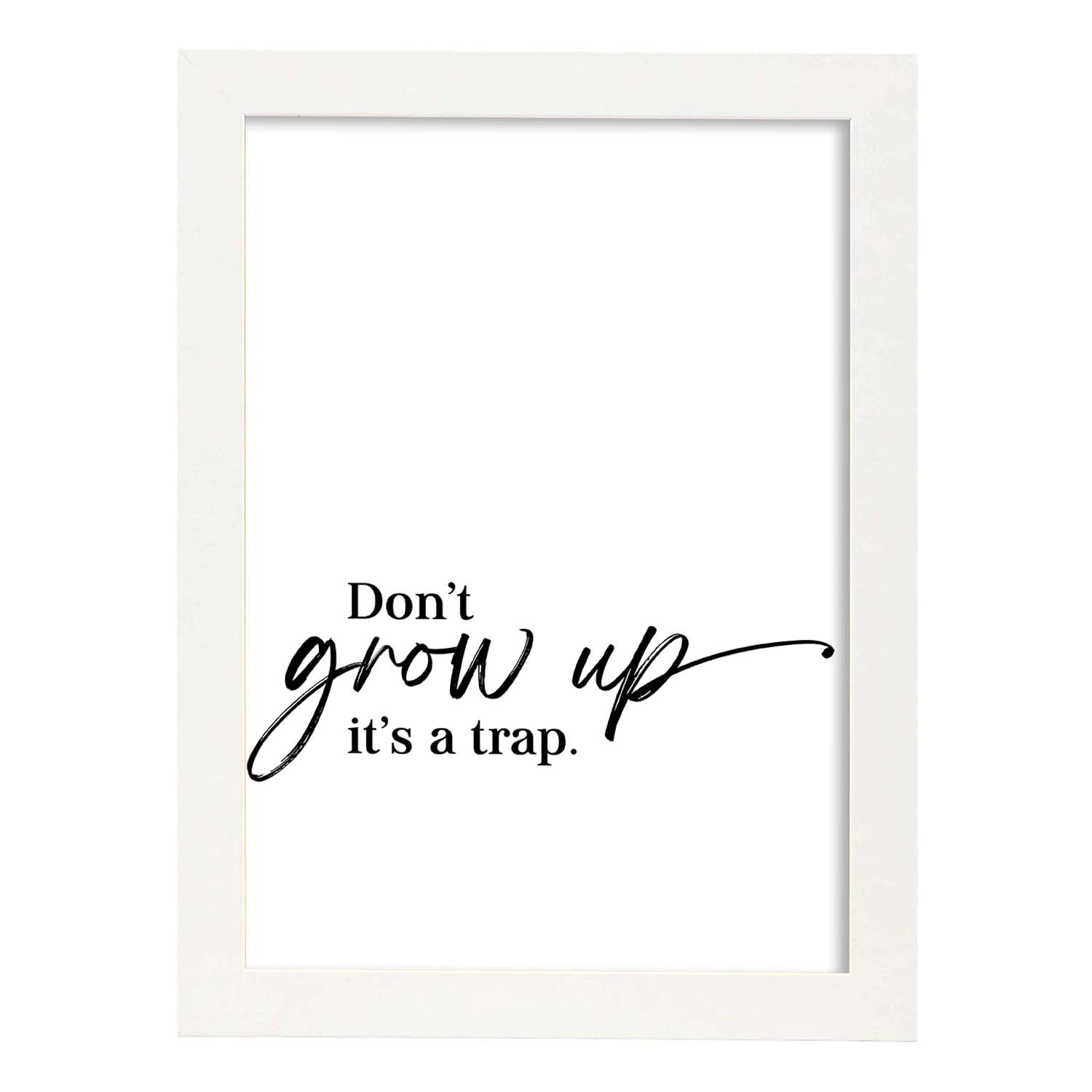 Lamina artistica decorativa con ilustración de dont grow up estilo Mensaje inspiracional-Artwork-Nacnic-A4-Marco Blanco-Nacnic Estudio SL