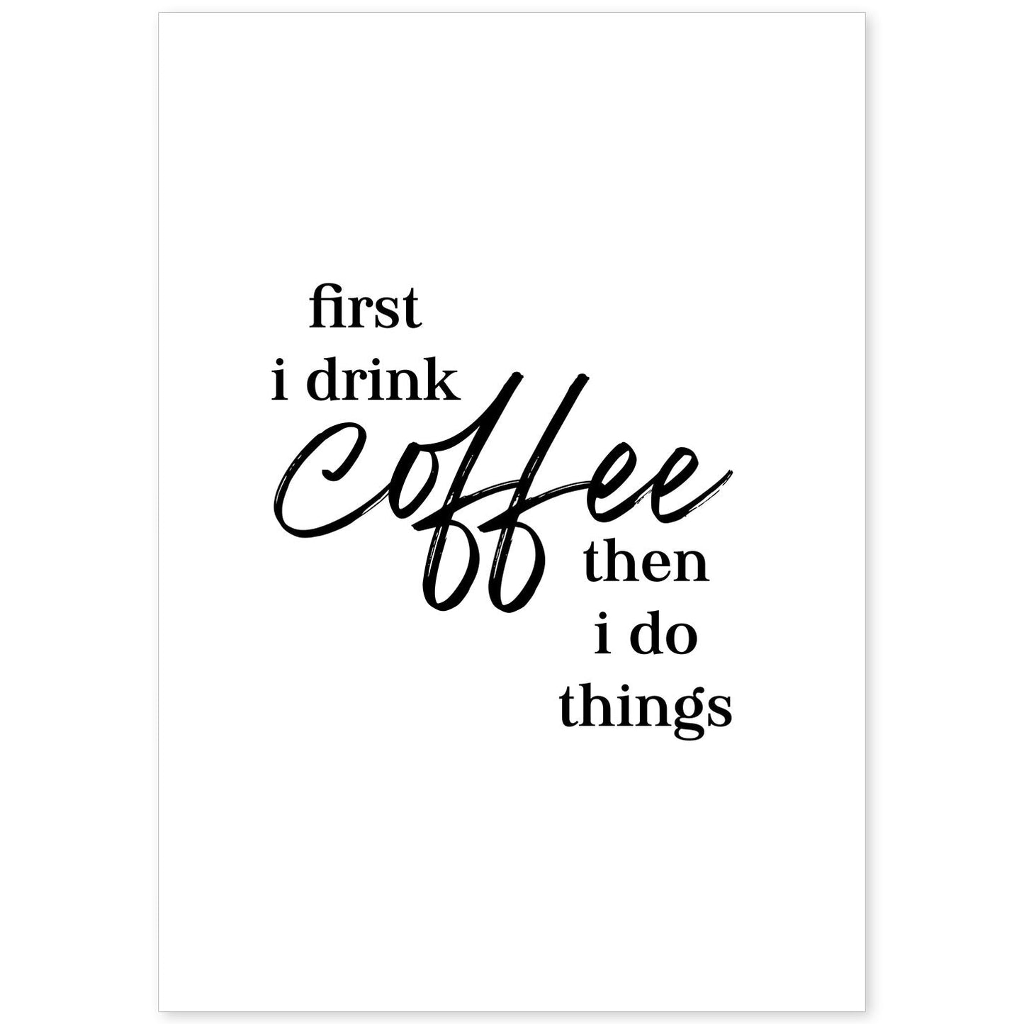 Lamina artistica decorativa con ilustración de first i drink coffee estilo Mensaje inspiracional-Artwork-Nacnic-A4-Sin marco-Nacnic Estudio SL