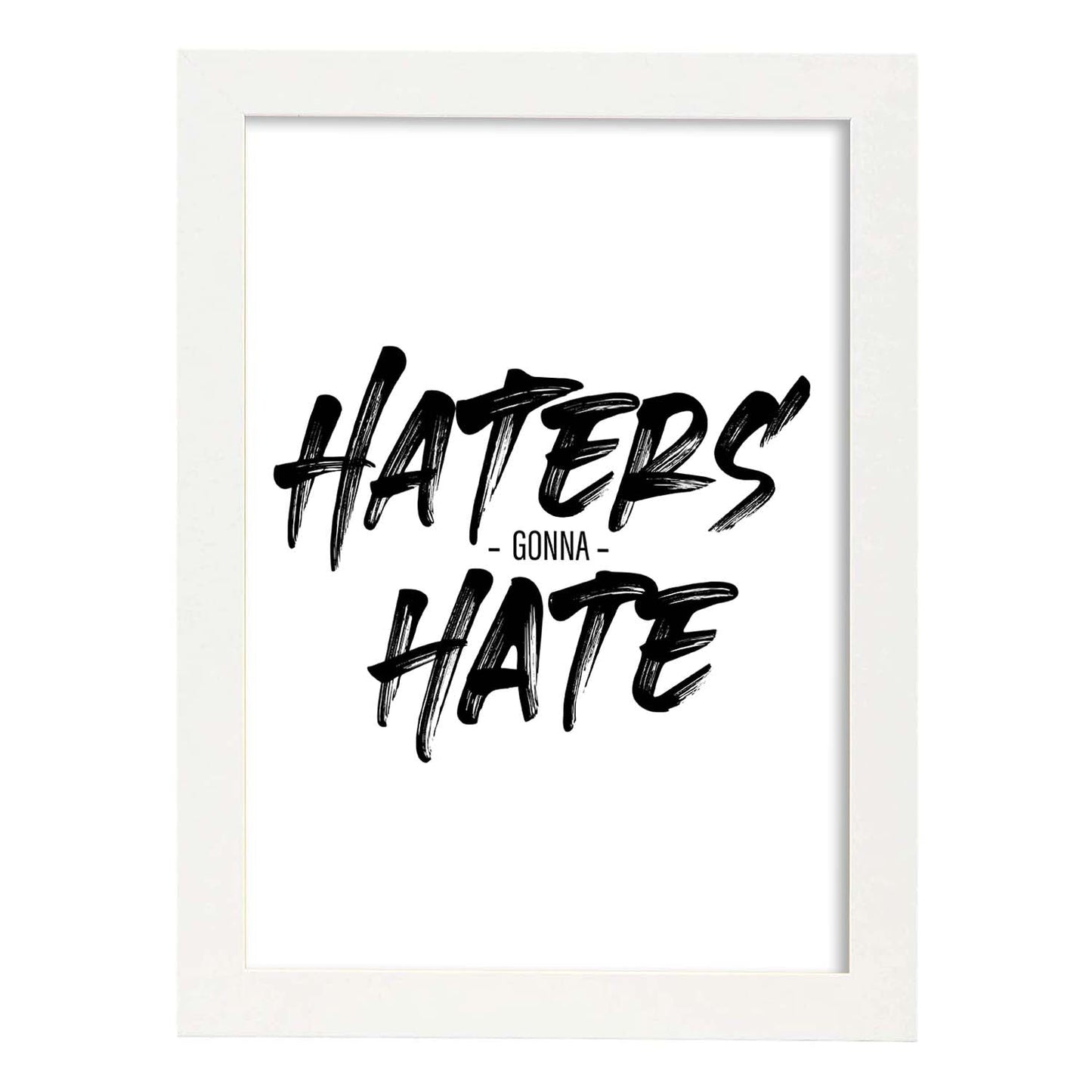 Lamina artistica decorativa con ilustración de haters gonna hate estilo Mensaje inspiracional-Artwork-Nacnic-A3-Marco Blanco-Nacnic Estudio SL