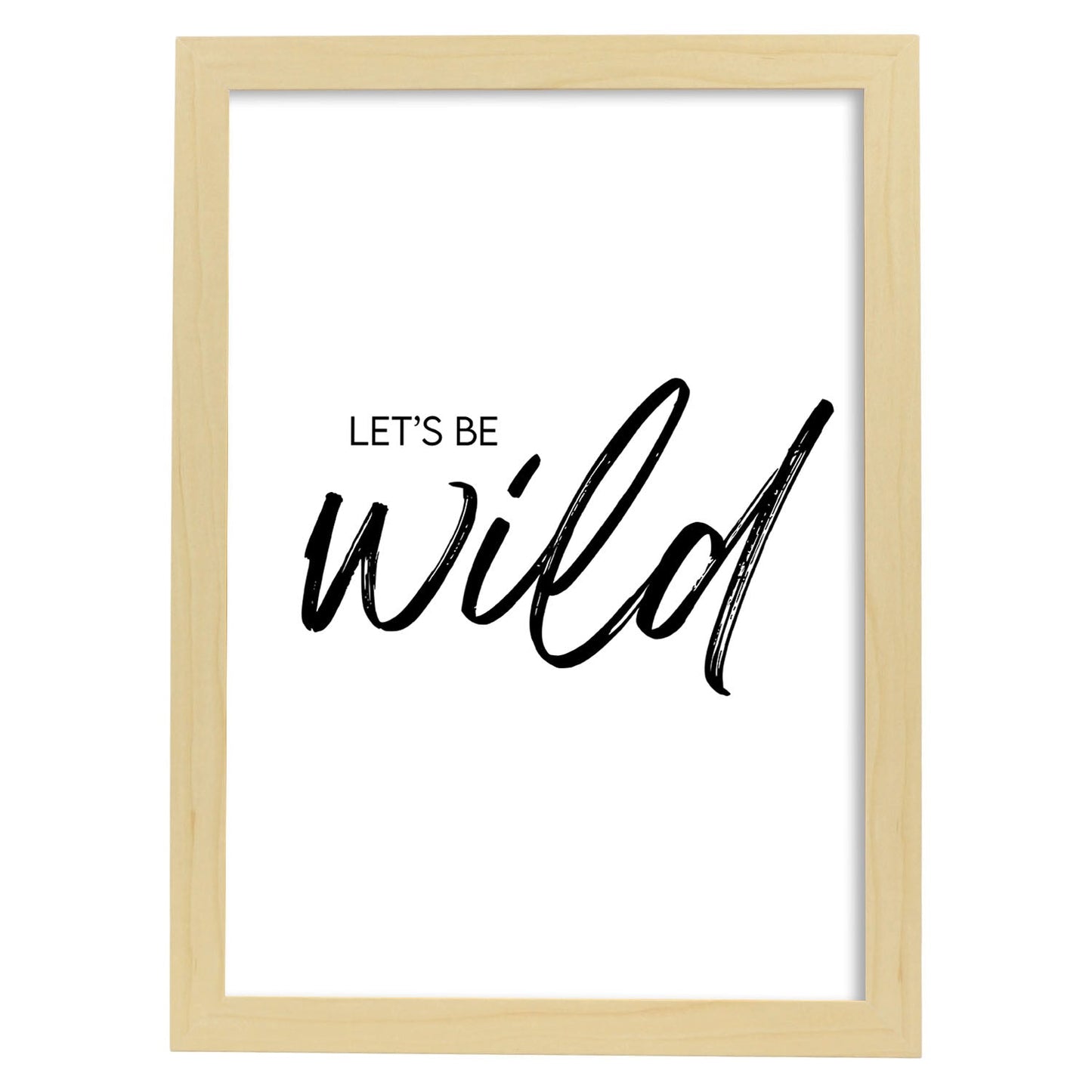 Lamina artistica decorativa con ilustración de Lets be wild estilo Mensaje inspiracional-Artwork-Nacnic-A4-Marco Madera clara-Nacnic Estudio SL