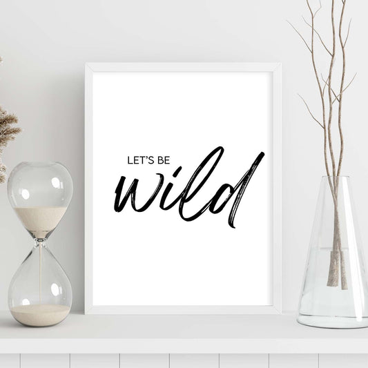 Lamina artistica decorativa con ilustración de Lets be wild estilo Mensaje inspiracional-Artwork-Nacnic-Nacnic Estudio SL