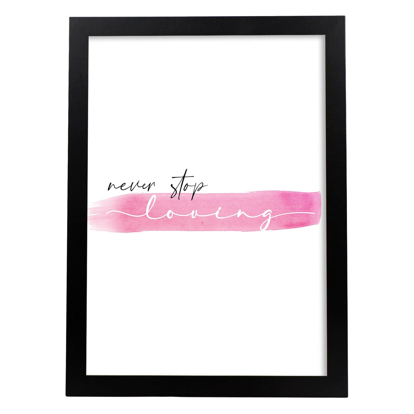 Lamina artistica decorativa con ilustración de never stop loving estilo Mensaje inspiracional-Artwork-Nacnic-A3-Marco Negro-Nacnic Estudio SL