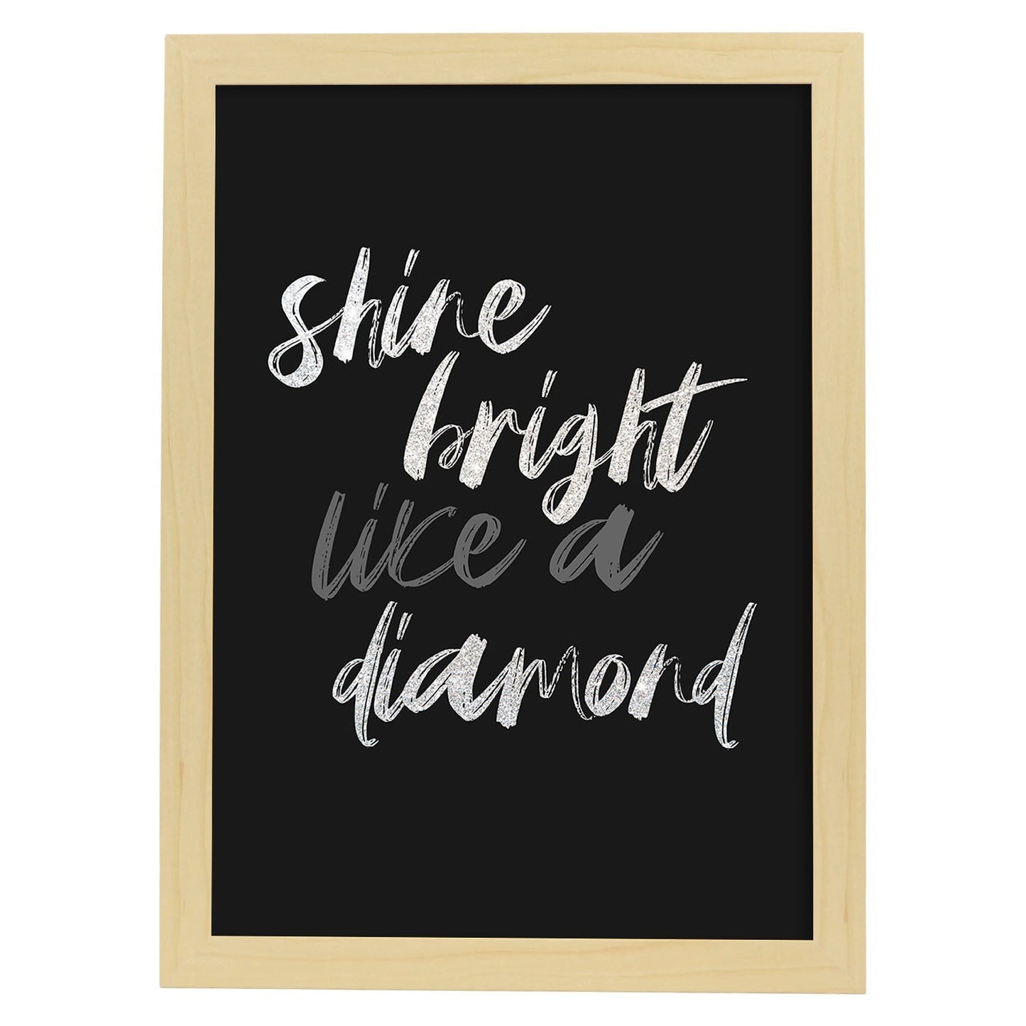 Lamina artistica decorativa con ilustración de shine bright like a diamond estilo Mensaje inspiracional-Artwork-Nacnic-A4-Marco Madera clara-Nacnic Estudio SL