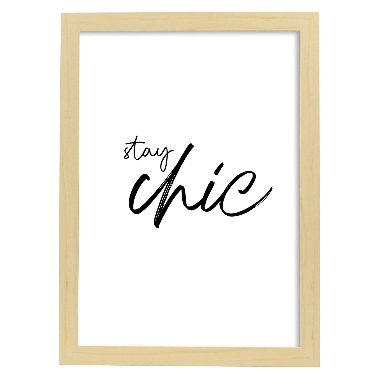 Lamina artistica decorativa con ilustración de stay chic estilo Mensaje inspiracional-Artwork-Nacnic-A4-Marco Madera clara-Nacnic Estudio SL