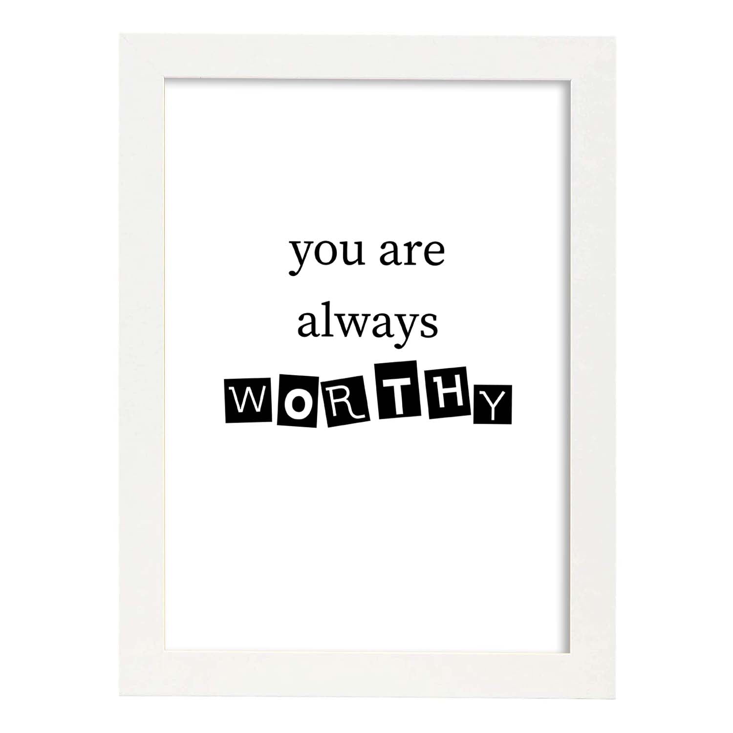 Lamina artistica decorativa con ilustración de you are always worthy estilo Mensaje inspiracional-Artwork-Nacnic-A4-Marco Blanco-Nacnic Estudio SL