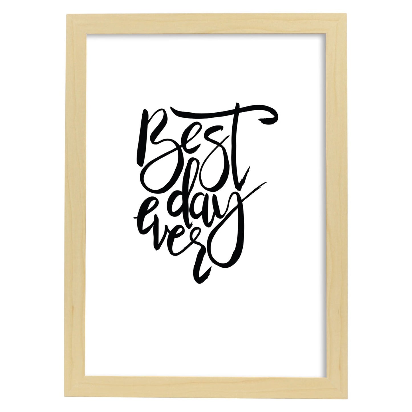 Lámina con mensajes felices en blanco y negro.Poster 'El Mejor Dia De Todos'-Artwork-Nacnic-A3-Marco Madera clara-Nacnic Estudio SL