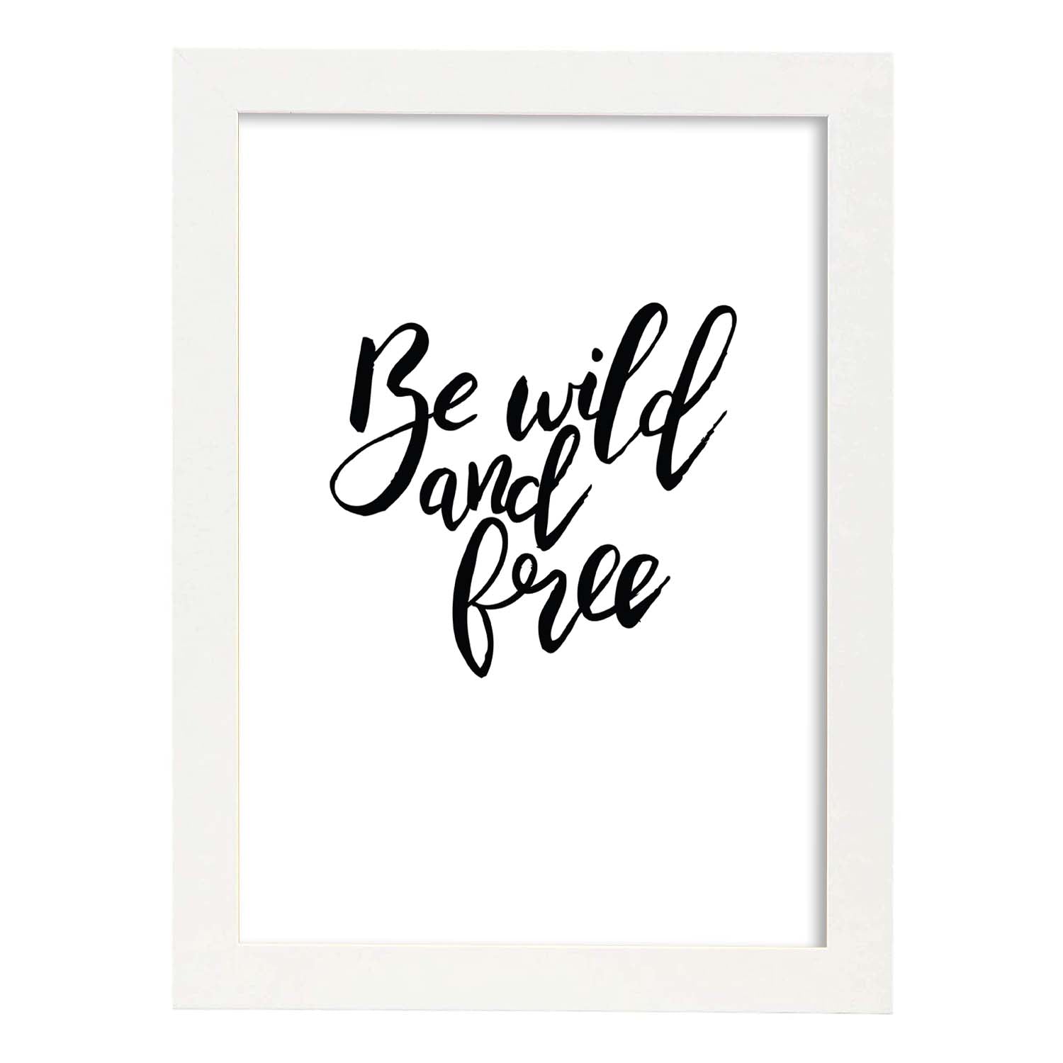 Lámina con mensajes felices en blanco y negro.Poster 'Se Salvaje Y Libre'-Artwork-Nacnic-A3-Marco Blanco-Nacnic Estudio SL