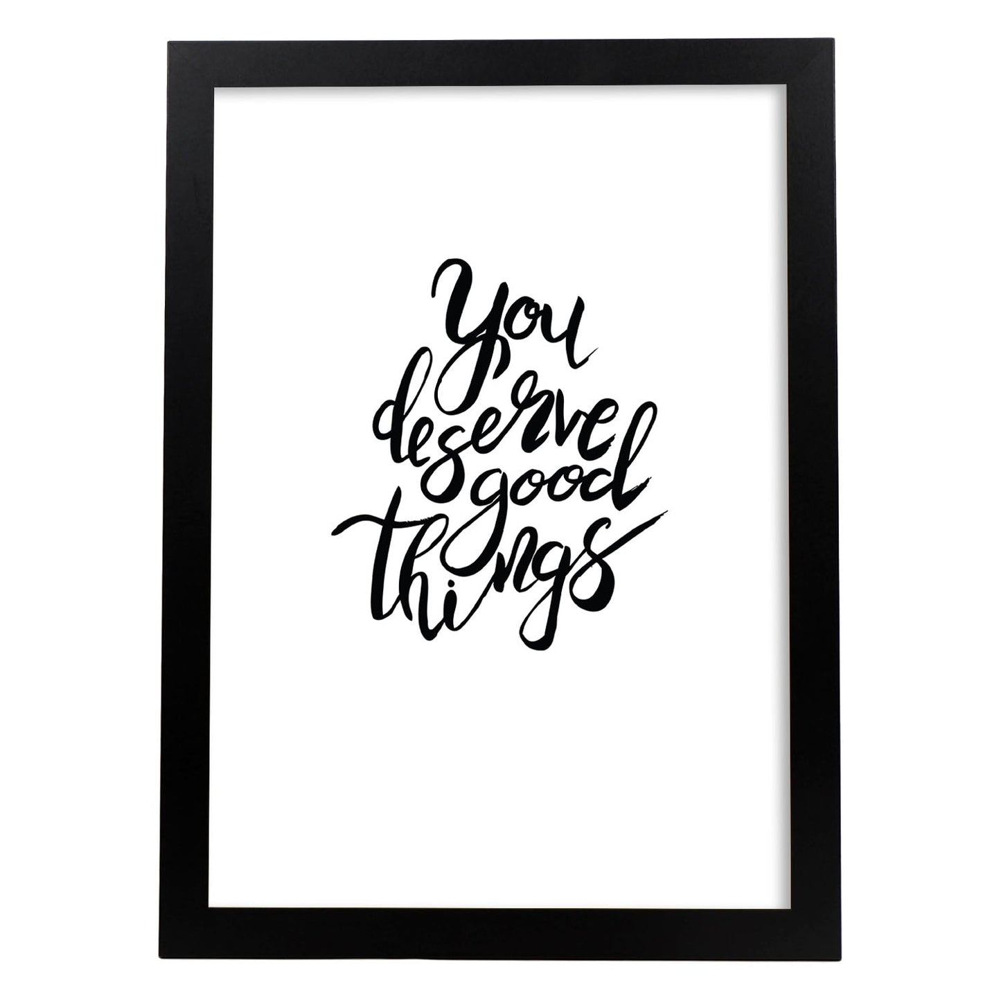 Lámina con mensajes felices en blanco y negro.Poster 'Te Mereces Todas Las Cosas Buenas'-Artwork-Nacnic-A3-Marco Negro-Nacnic Estudio SL