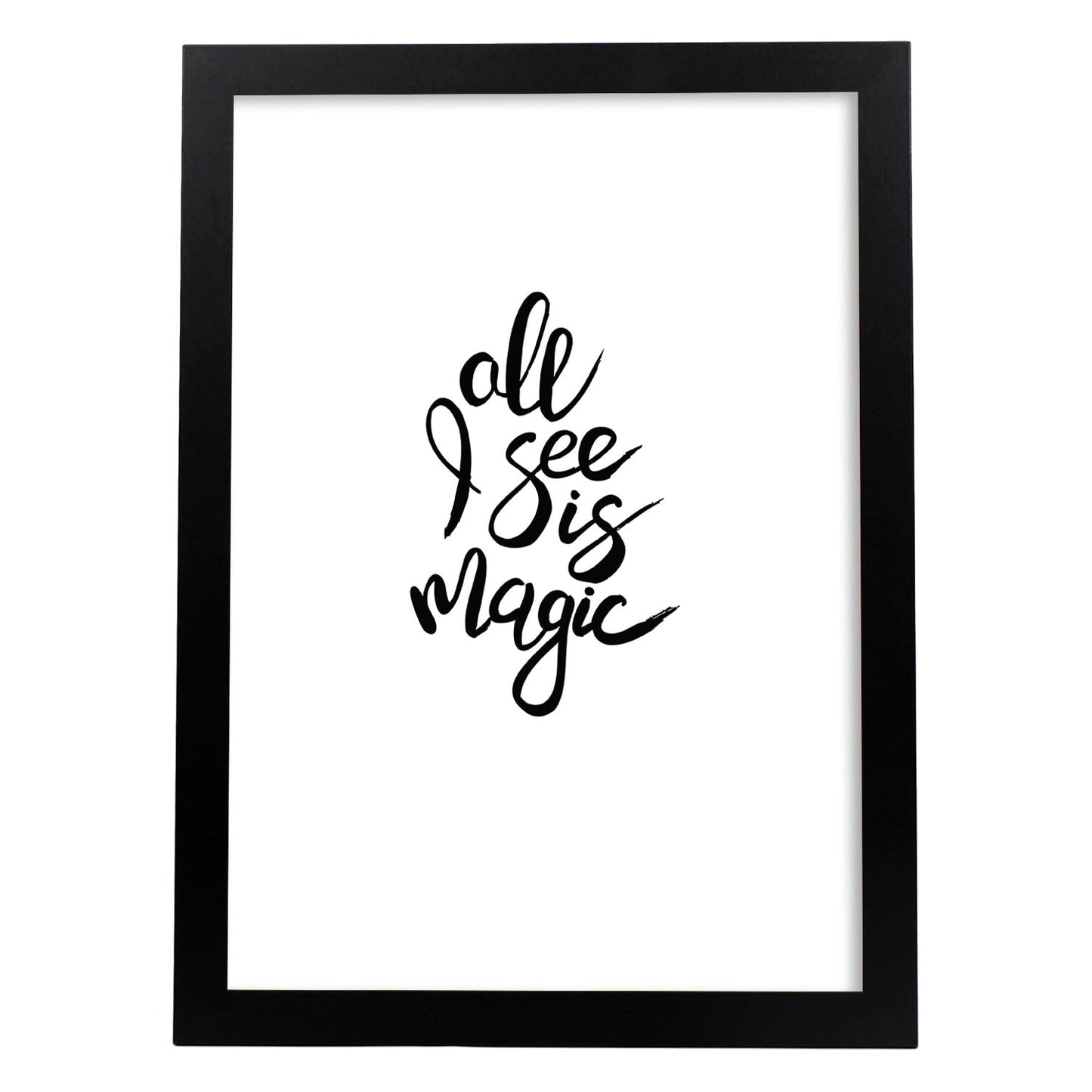 Lámina con mensajes felices en blanco y negro.Poster 'Todo Lo Que Veo Es Magico'-Artwork-Nacnic-A3-Marco Negro-Nacnic Estudio SL