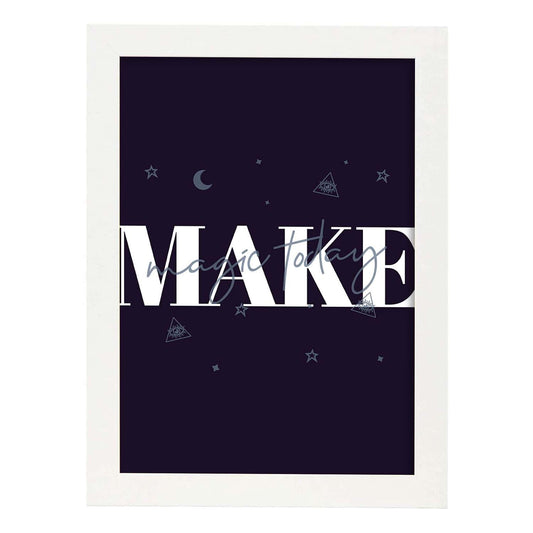 Lámina Haz magia. Pósters con diseño de rótulo y mensajes motivacionales para el día a día.-Artwork-Nacnic-A4-Marco Blanco-Nacnic Estudio SL