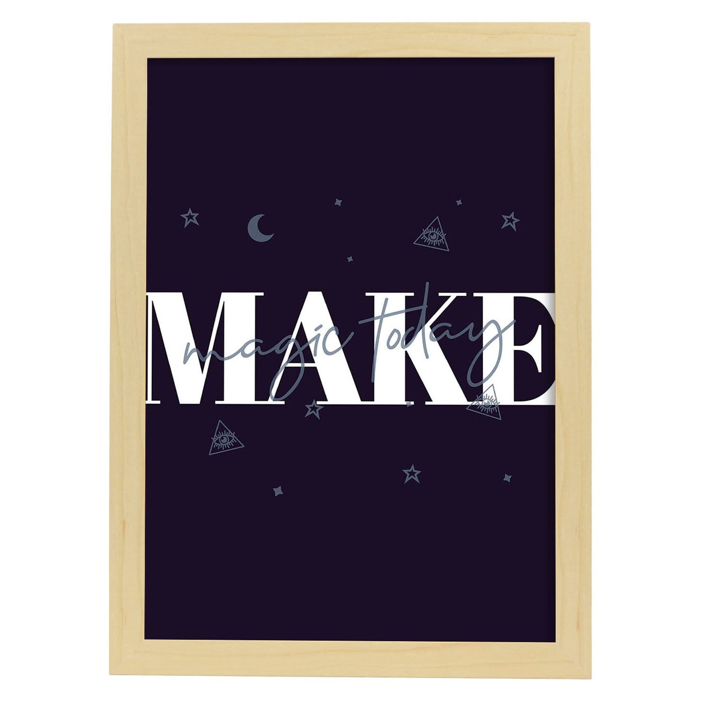 Lámina Haz magia. Pósters con diseño de rótulo y mensajes motivacionales para el día a día.-Artwork-Nacnic-A4-Marco Madera clara-Nacnic Estudio SL