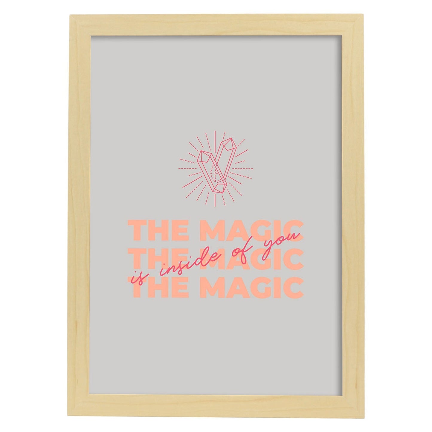 Lámina La magia dentro de tí. Pósters con mensajes positivos sobre el amor propio.-Artwork-Nacnic-A4-Marco Madera clara-Nacnic Estudio SL