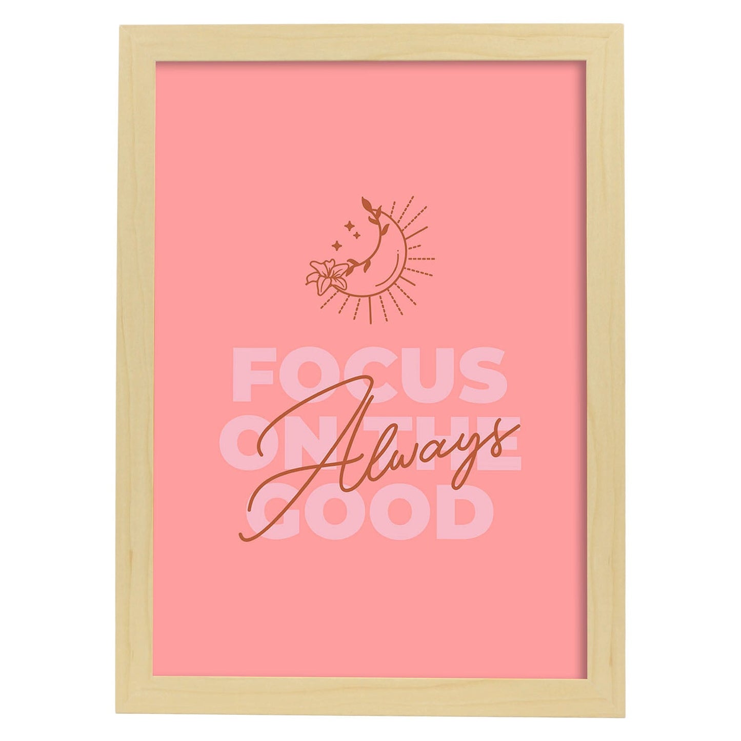 Lámina Piensa en lo bueno. Pósters con mensajes positivos sobre el amor propio.-Artwork-Nacnic-A3-Marco Madera clara-Nacnic Estudio SL