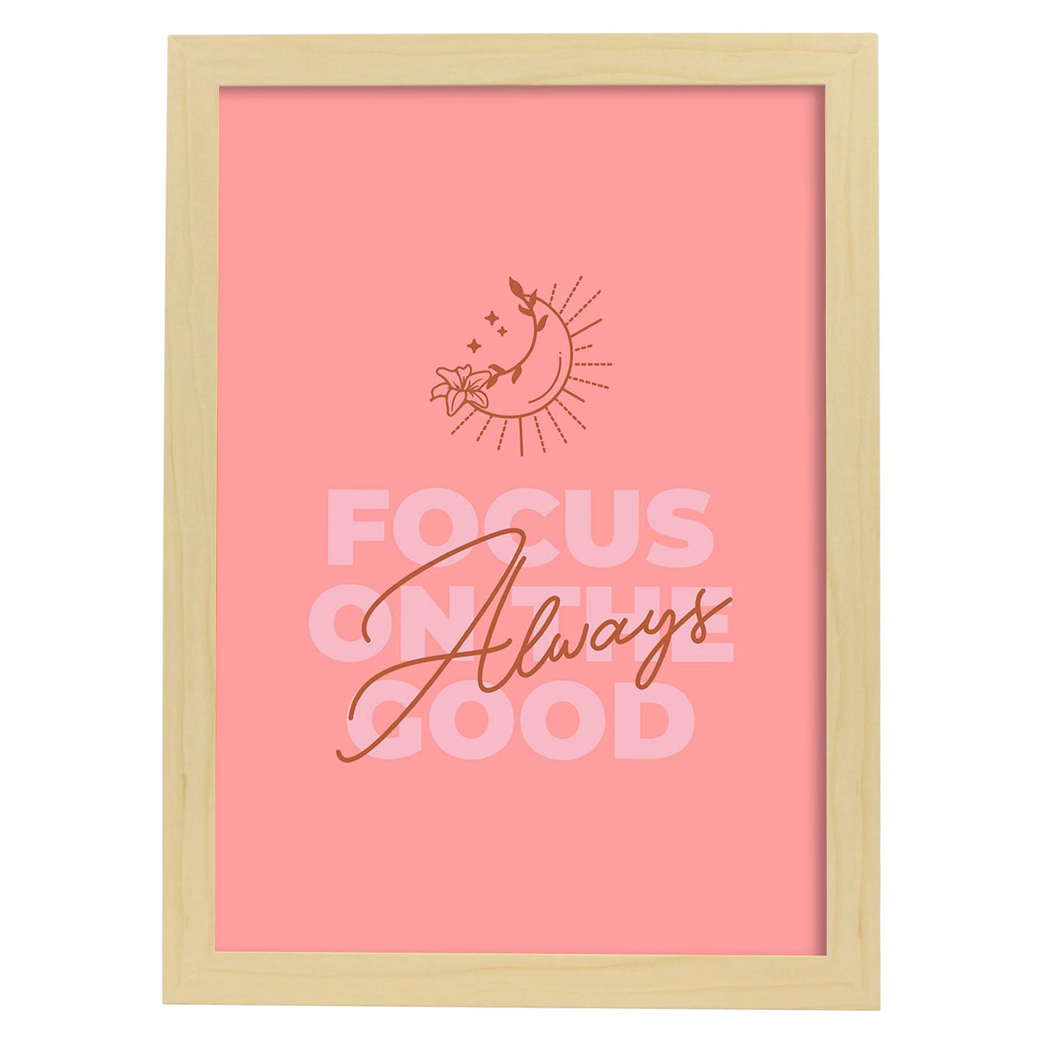 Lámina Piensa en lo bueno. Pósters con mensajes positivos sobre el amor propio.-Artwork-Nacnic-A3-Marco Madera clara-Nacnic Estudio SL