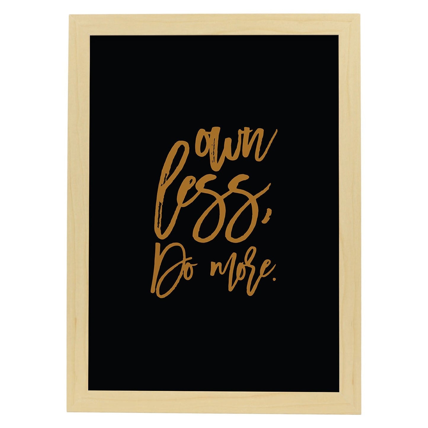 Poster con frase inspiracional. Lámina de decoración 'Ten menos' con frases motivadoras y llenas de energia.-Artwork-Nacnic-A3-Marco Madera clara-Nacnic Estudio SL