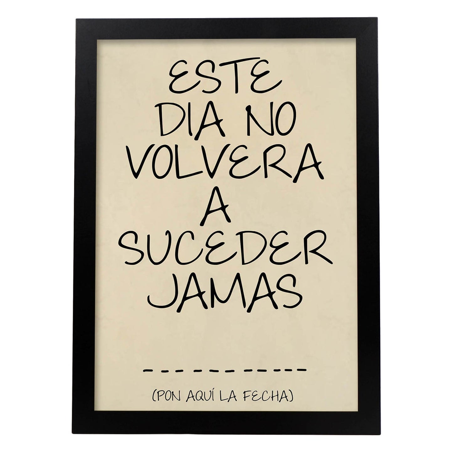 Poster con mensaje feliz. Lámina Este día no volverá a suceder.-Artwork-Nacnic-A3-Marco Negro-Nacnic Estudio SL