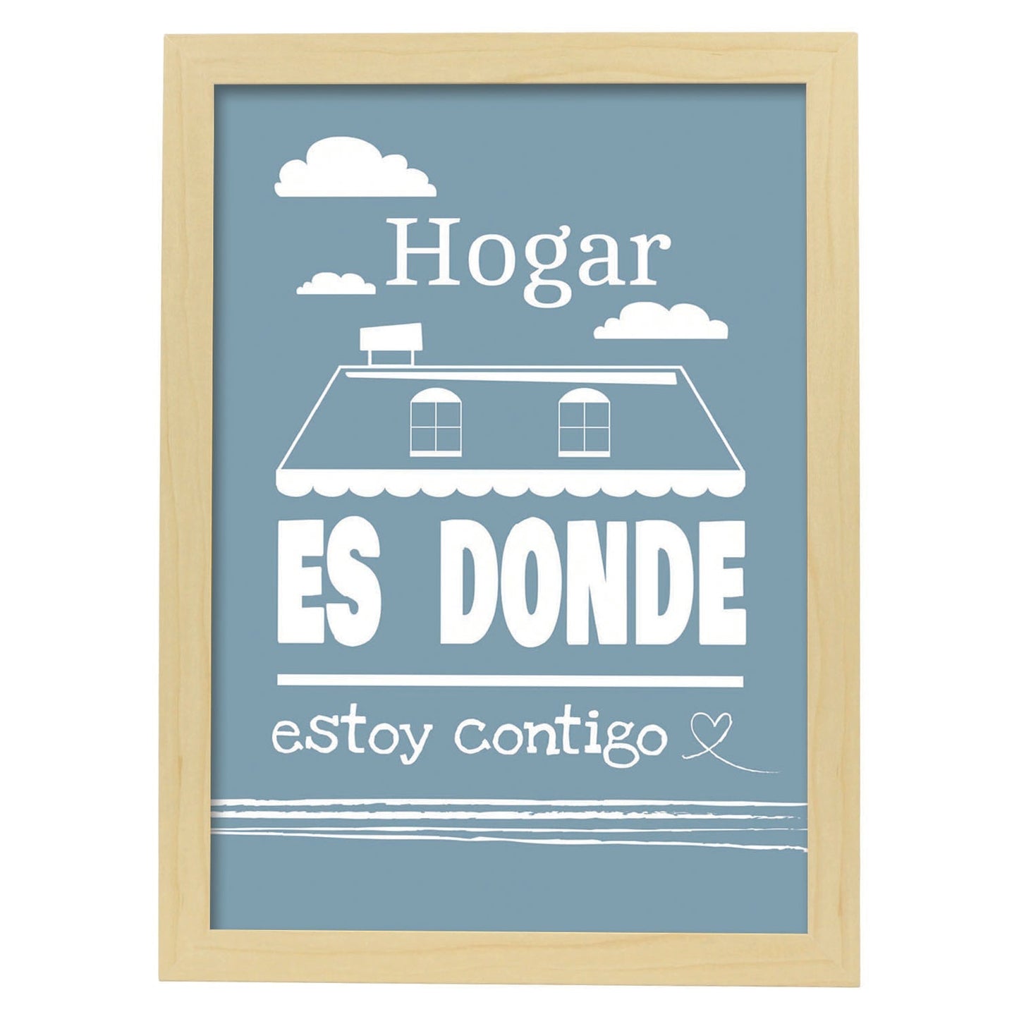 Poster con mensaje feliz. Lámina Hogar es donde estoy contigo.-Artwork-Nacnic-A3-Marco Madera clara-Nacnic Estudio SL