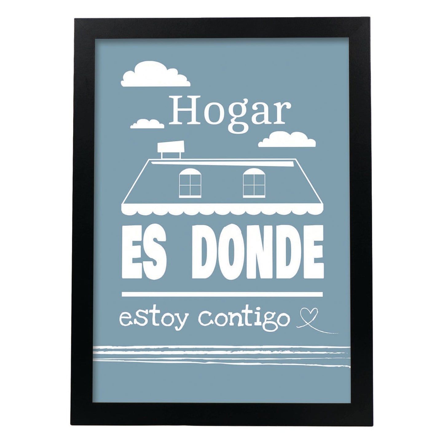 Poster con mensaje feliz. Lámina Hogar es donde estoy contigo.-Artwork-Nacnic-A4-Marco Negro-Nacnic Estudio SL