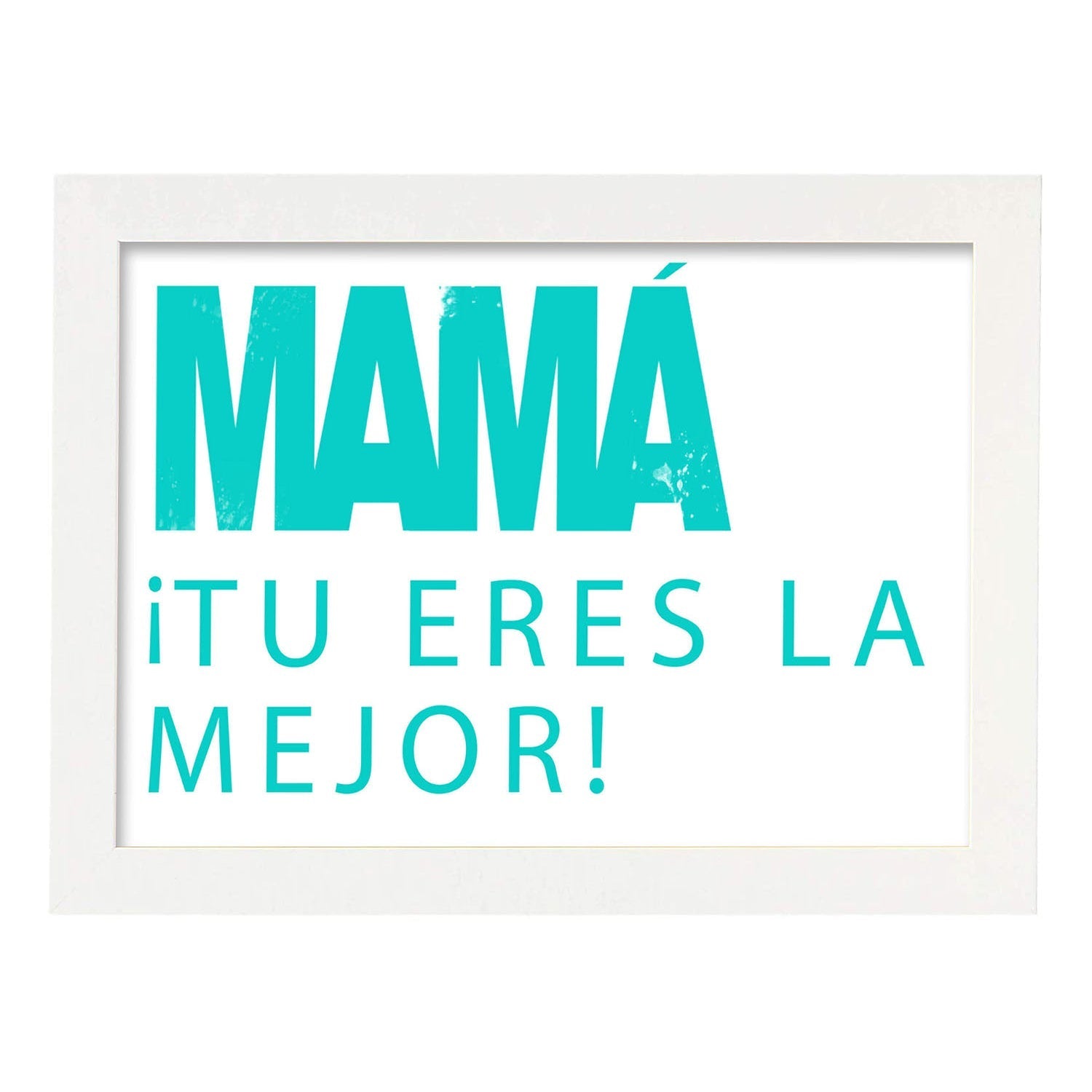 Poster con mensaje feliz. Lámina Mamá tú eres la mejor.-Artwork-Nacnic-A4-Marco Blanco-Nacnic Estudio SL