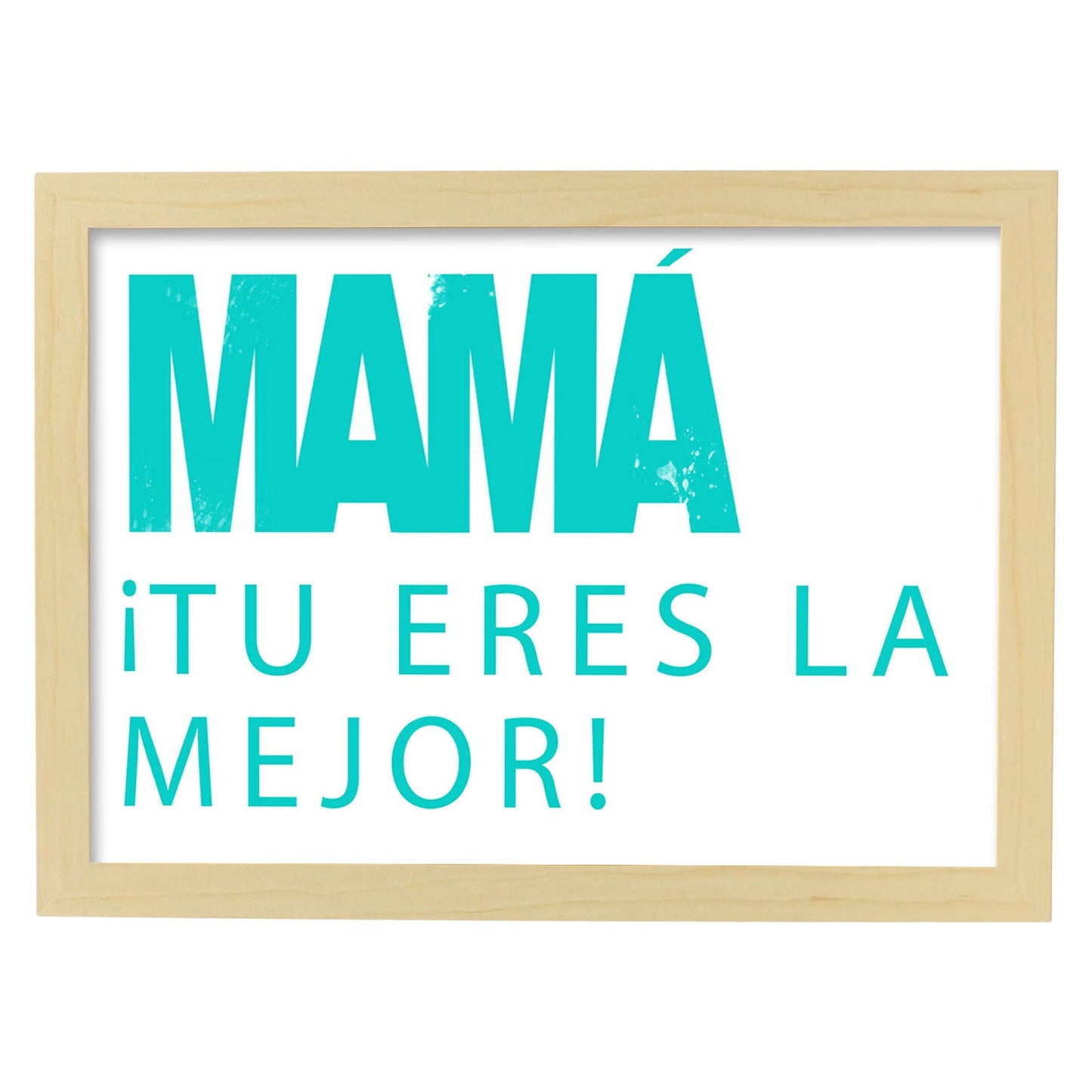 Poster con mensaje feliz. Lámina Mamá tú eres la mejor.-Artwork-Nacnic-A4-Marco Madera clara-Nacnic Estudio SL