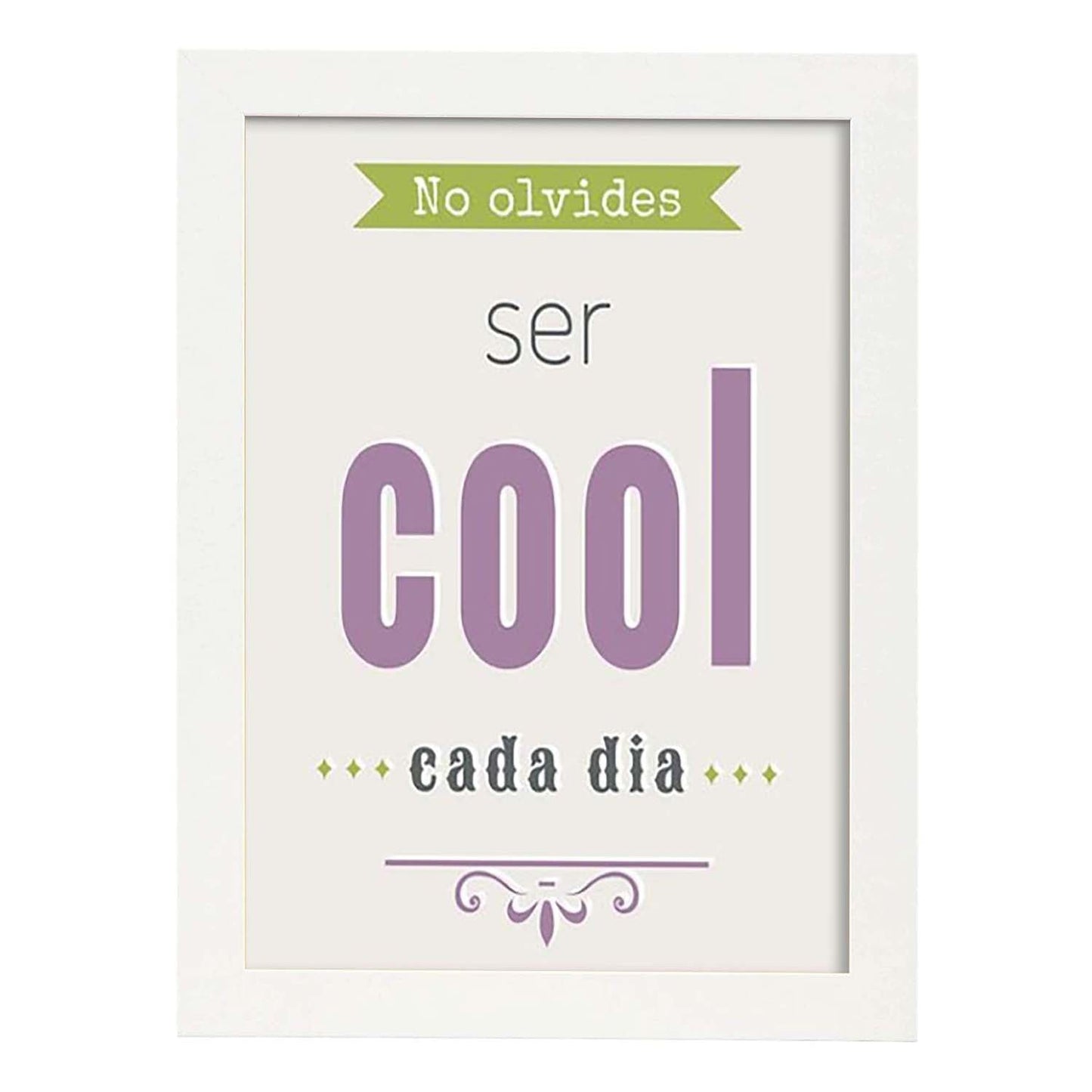 Poster con mensaje feliz. Lámina No olvides ser cool cada día.-Artwork-Nacnic-A3-Marco Blanco-Nacnic Estudio SL