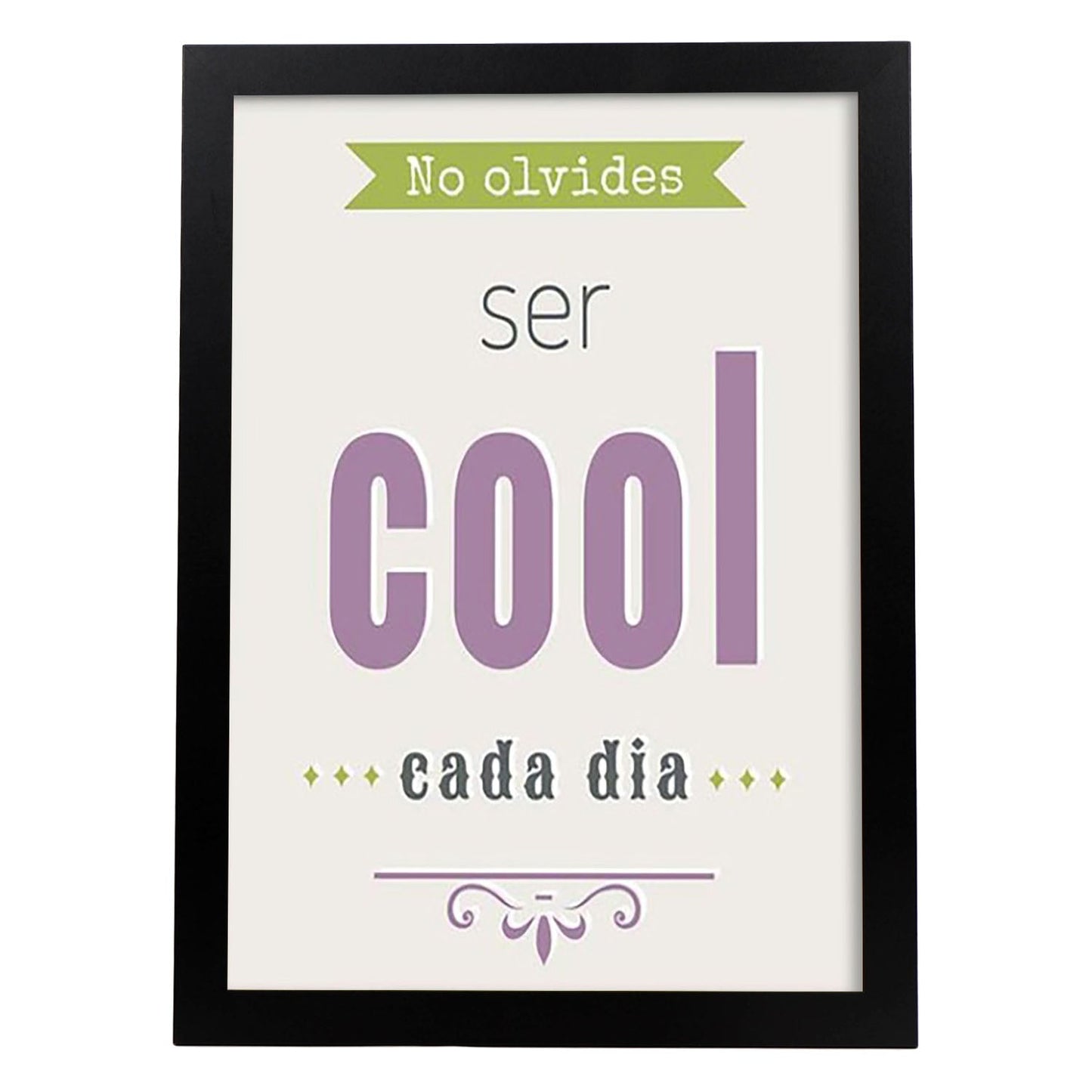 Poster con mensaje feliz. Lámina No olvides ser cool cada día.-Artwork-Nacnic-A3-Marco Negro-Nacnic Estudio SL