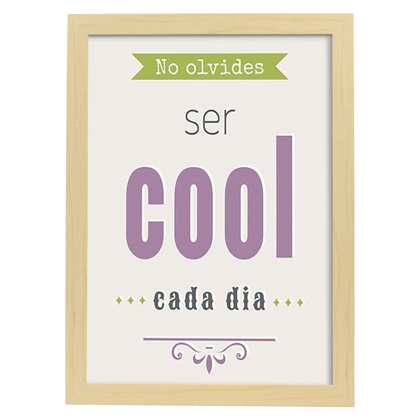 Poster con mensaje feliz. Lámina No olvides ser cool cada día.-Artwork-Nacnic-A4-Marco Madera clara-Nacnic Estudio SL