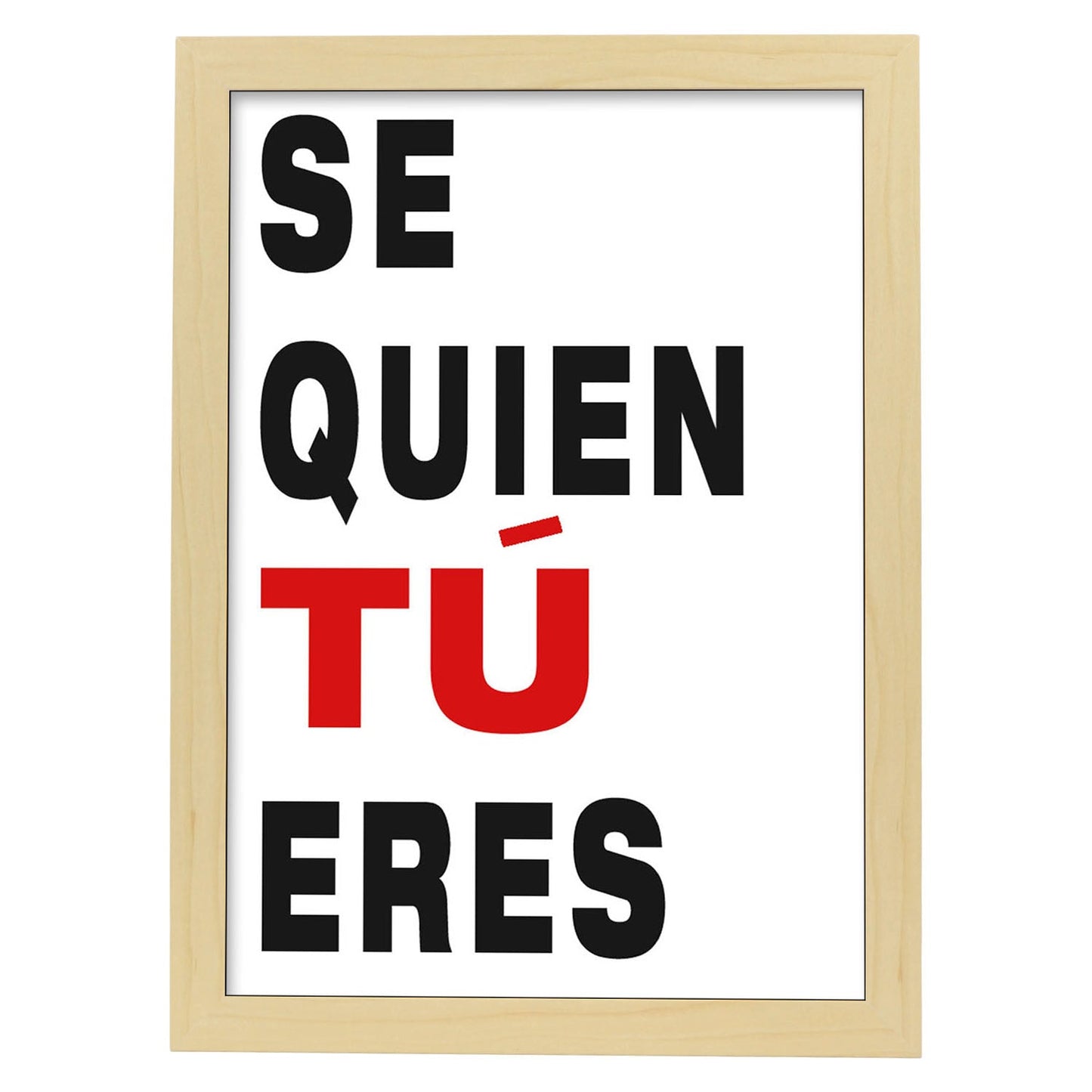 Poster con mensaje feliz. Lámina Sé quien tú eres.-Artwork-Nacnic-A4-Marco Madera clara-Nacnic Estudio SL