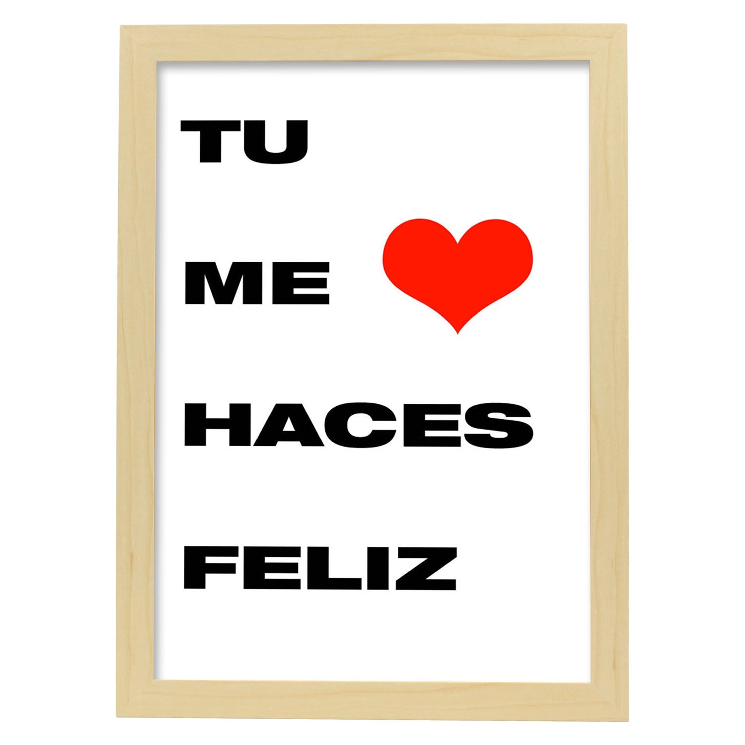 Poster con mensaje feliz. Lámina Tú me haces feliz.-Artwork-Nacnic-A3-Marco Madera clara-Nacnic Estudio SL