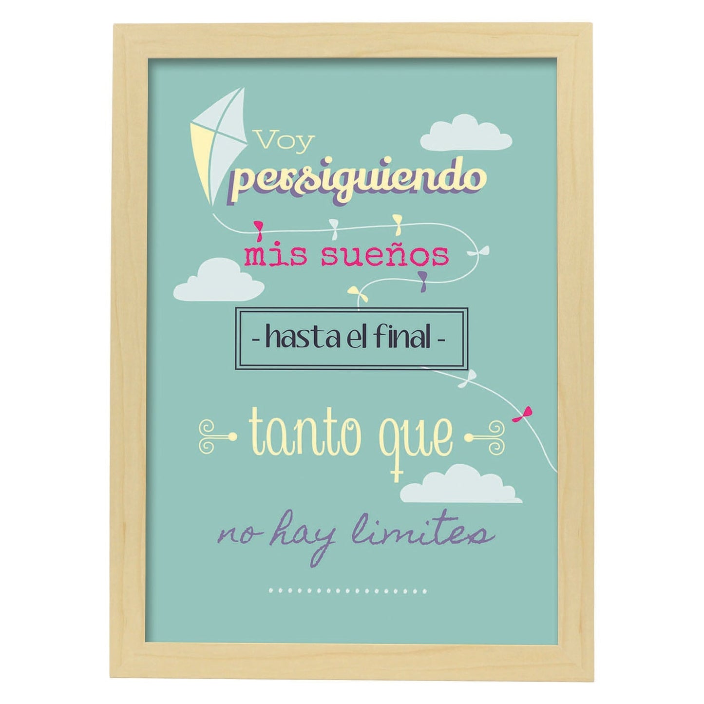Poster con mensaje feliz. Lámina Voy persiguiendo mis sueños 2.-Artwork-Nacnic-A4-Marco Madera clara-Nacnic Estudio SL