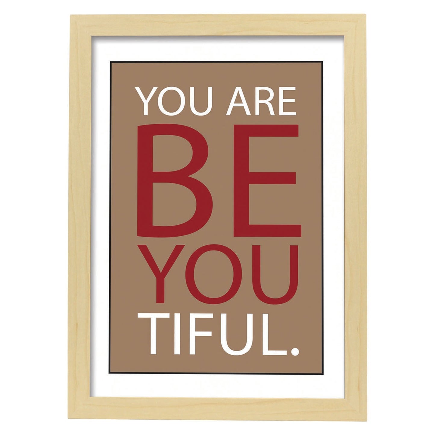Poster con mensaje feliz. Lámina Yo are Be You tiful.-Artwork-Nacnic-A3-Marco Madera clara-Nacnic Estudio SL