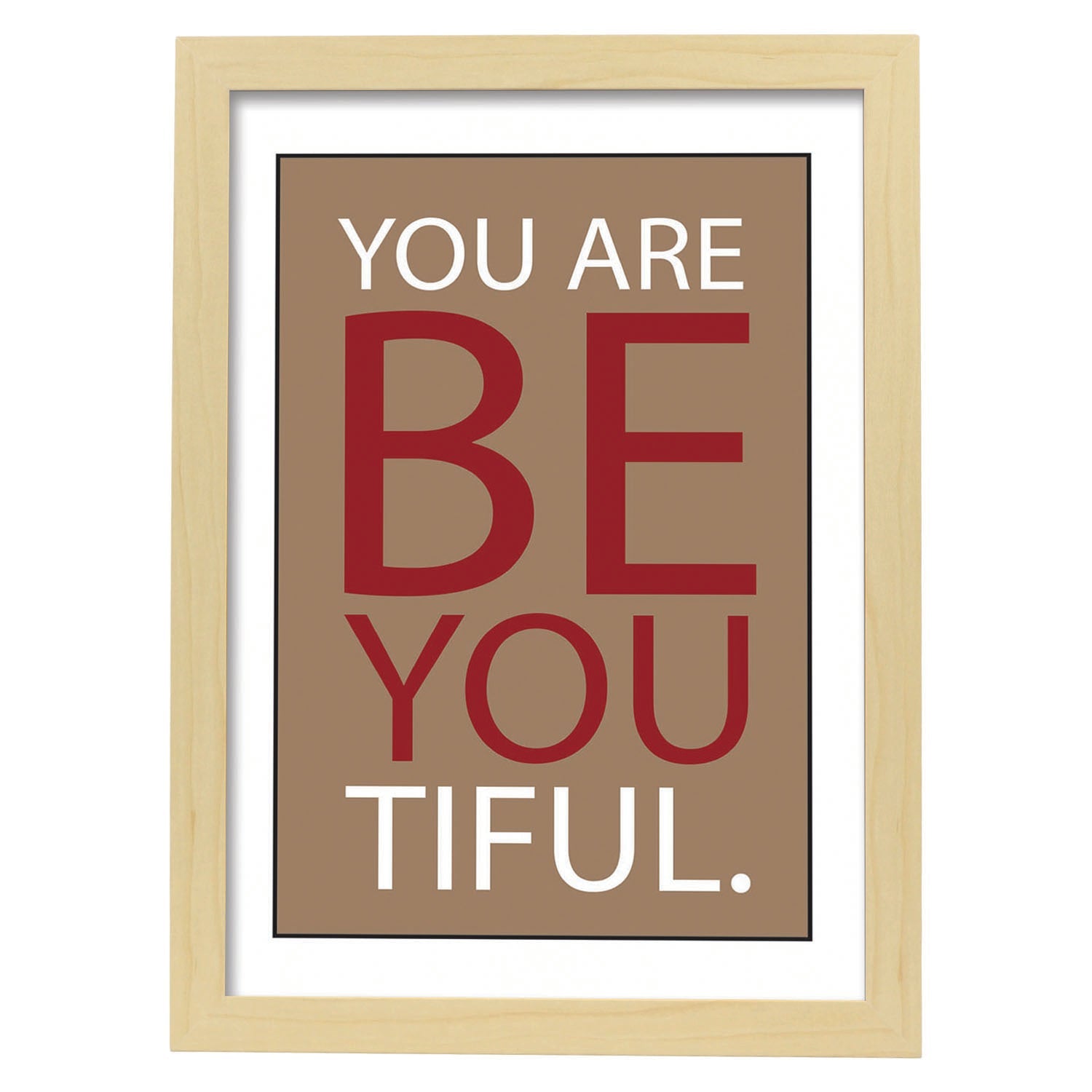Poster con mensaje feliz. Lámina Yo are Be You tiful.-Artwork-Nacnic-A4-Marco Madera clara-Nacnic Estudio SL