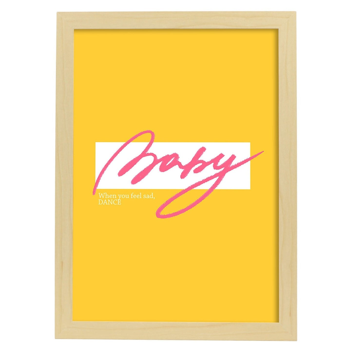 Posters con mensajes felices ilustrados. Lámina de decoración 'Baby' con frases motivadoras y llenas de energia.-Artwork-Nacnic-A3-Marco Madera clara-Nacnic Estudio SL