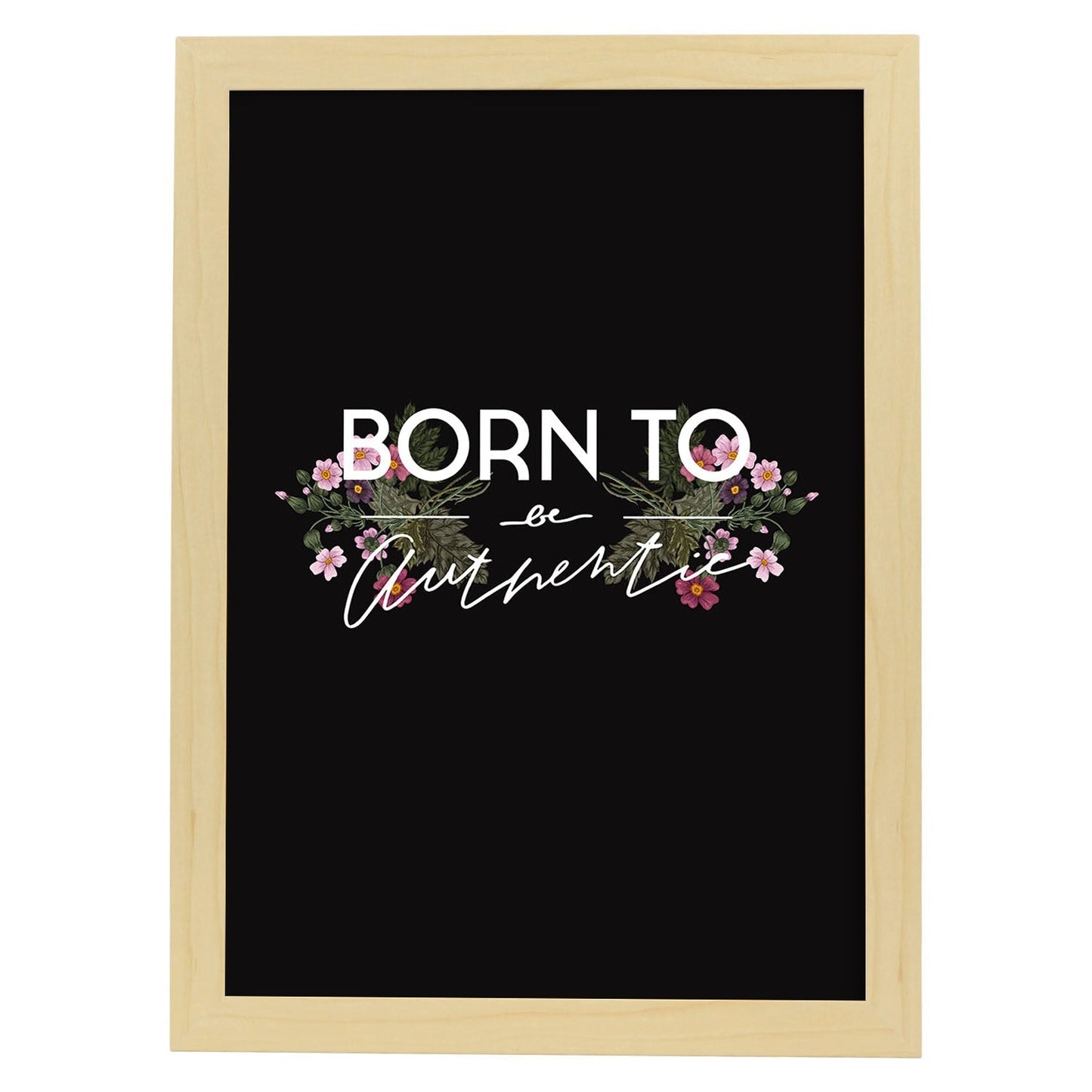 Posters con mensajes felices ilustrados. Lámina de decoración 'Be Authentic' con frases motivadoras y llenas de energia.-Artwork-Nacnic-A3-Marco Madera clara-Nacnic Estudio SL