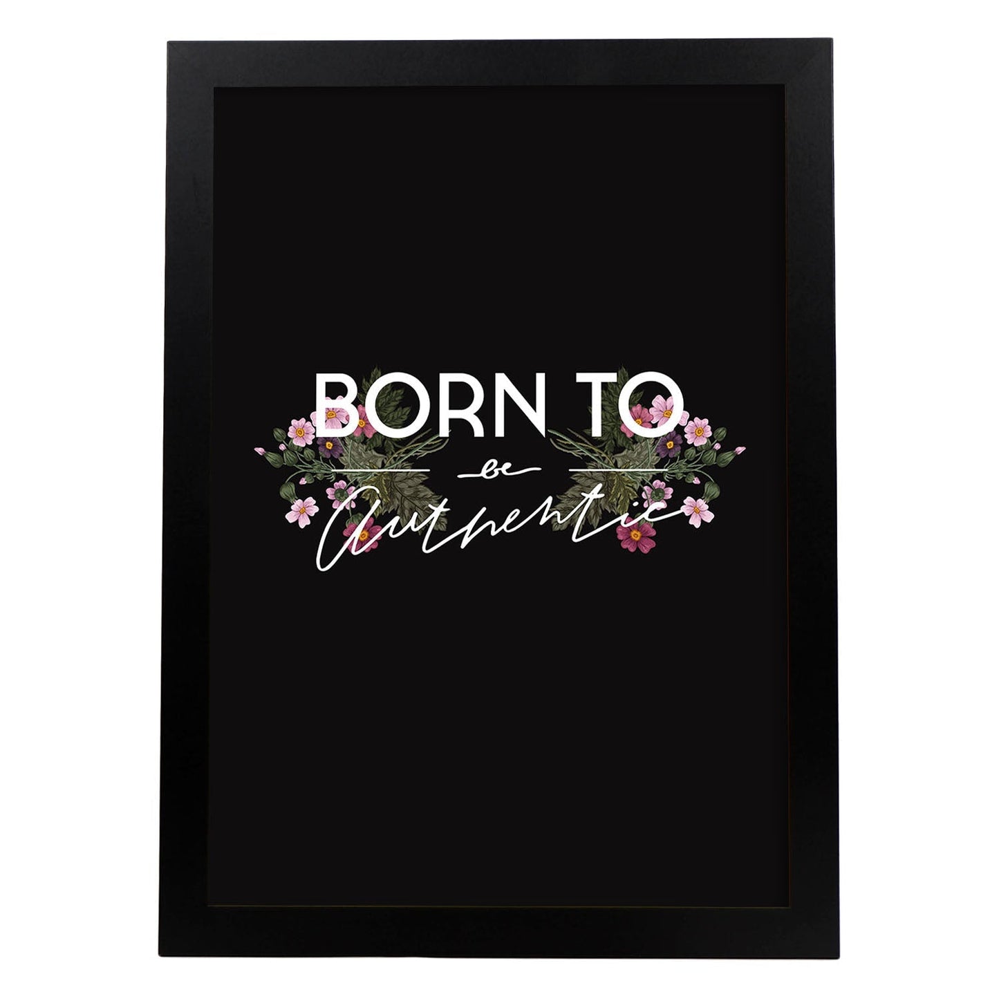 Posters con mensajes felices ilustrados. Lámina de decoración 'Be Authentic' con frases motivadoras y llenas de energia.-Artwork-Nacnic-A3-Marco Negro-Nacnic Estudio SL