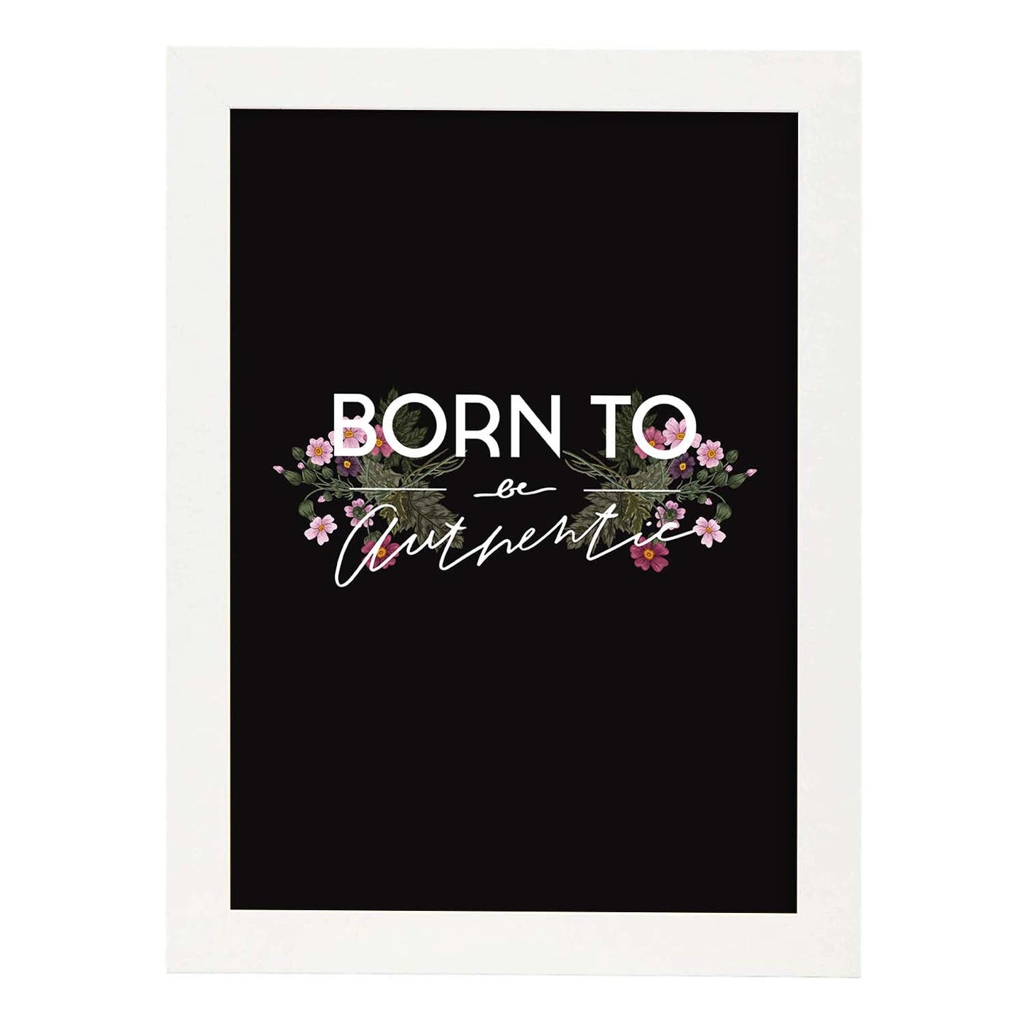 Posters con mensajes felices ilustrados. Lámina de decoración 'Be Authentic' con frases motivadoras y llenas de energia.-Artwork-Nacnic-A4-Marco Blanco-Nacnic Estudio SL