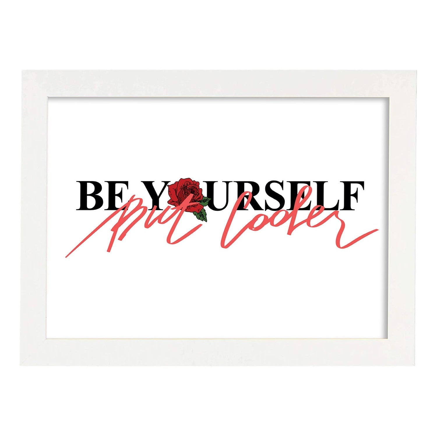Posters con mensajes felices ilustrados. Lámina de decoración 'Be Yourself, But Cooler' con frases motivadoras y llenas de energia.-Artwork-Nacnic-A3-Marco Blanco-Nacnic Estudio SL