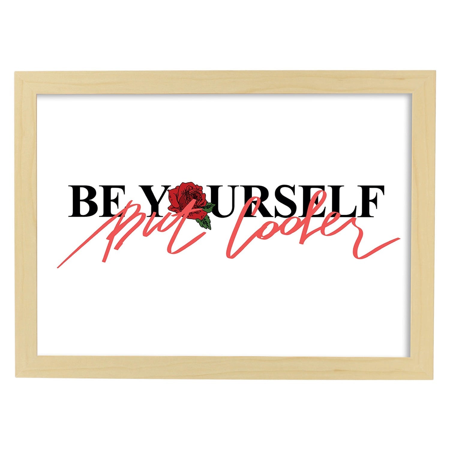 Posters con mensajes felices ilustrados. Lámina de decoración 'Be Yourself, But Cooler' con frases motivadoras y llenas de energia.-Artwork-Nacnic-A4-Marco Madera clara-Nacnic Estudio SL