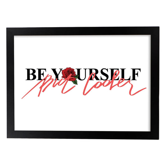 Posters con mensajes felices ilustrados. Lámina de decoración 'Be Yourself, But Cooler' con frases motivadoras y llenas de energia.-Artwork-Nacnic-A4-Marco Negro-Nacnic Estudio SL