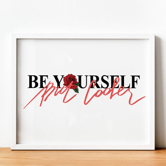 Posters con mensajes felices ilustrados. Lámina de decoración 'Be Yourself, But Cooler' con frases motivadoras y llenas de energia.-Artwork-Nacnic-Nacnic Estudio SL