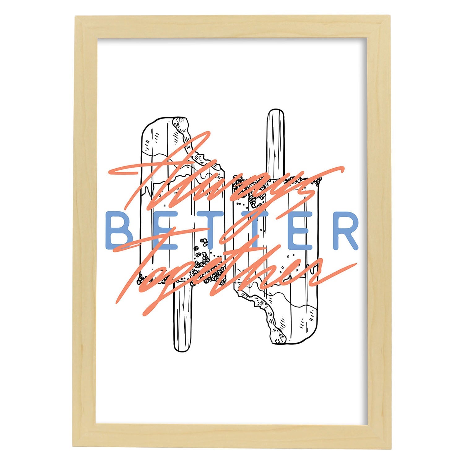 Posters con mensajes felices ilustrados. Lámina de decoración 'Better' con frases motivadoras y llenas de energia.-Artwork-Nacnic-A4-Marco Madera clara-Nacnic Estudio SL