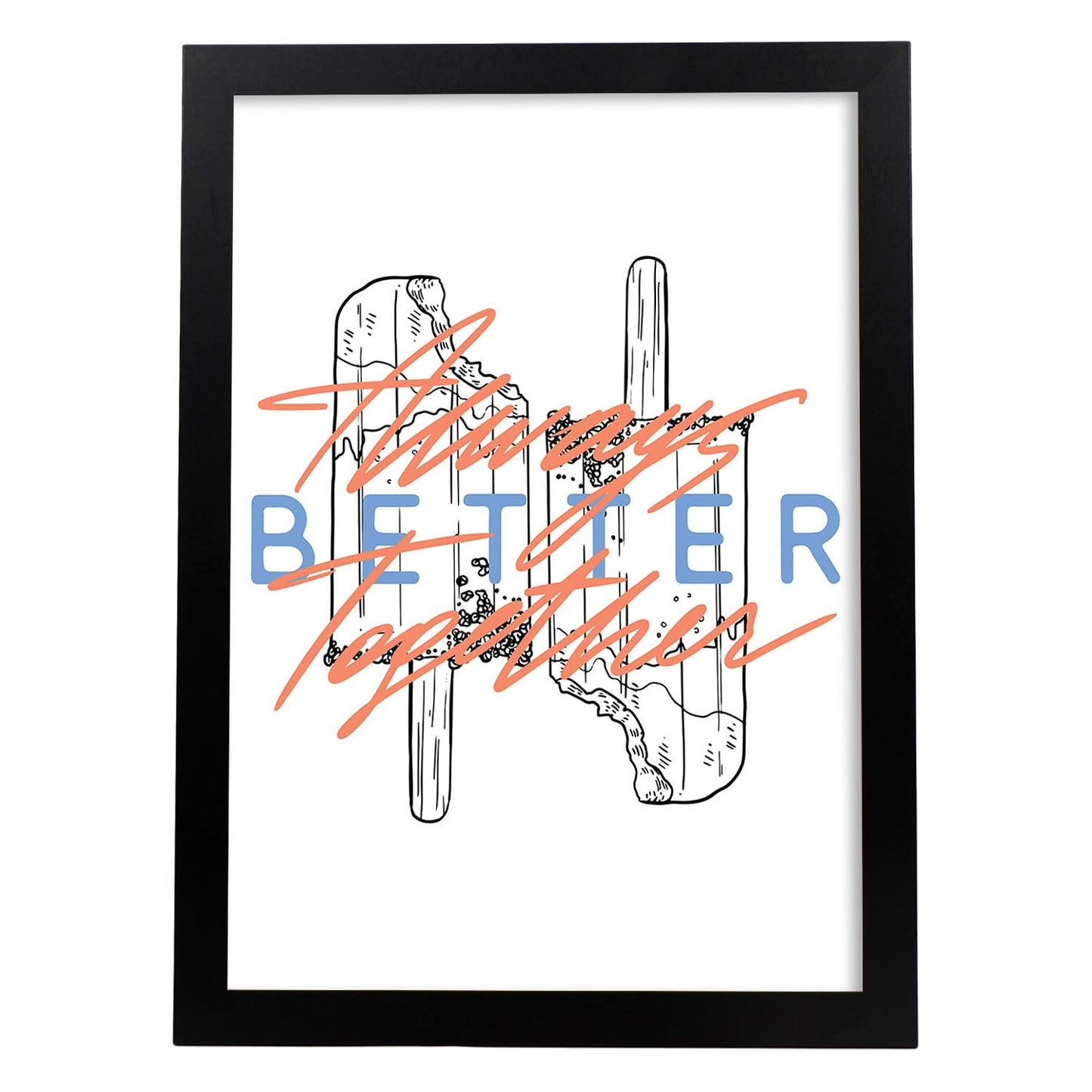 Posters con mensajes felices ilustrados. Lámina de decoración 'Better' con frases motivadoras y llenas de energia.-Artwork-Nacnic-A4-Marco Negro-Nacnic Estudio SL