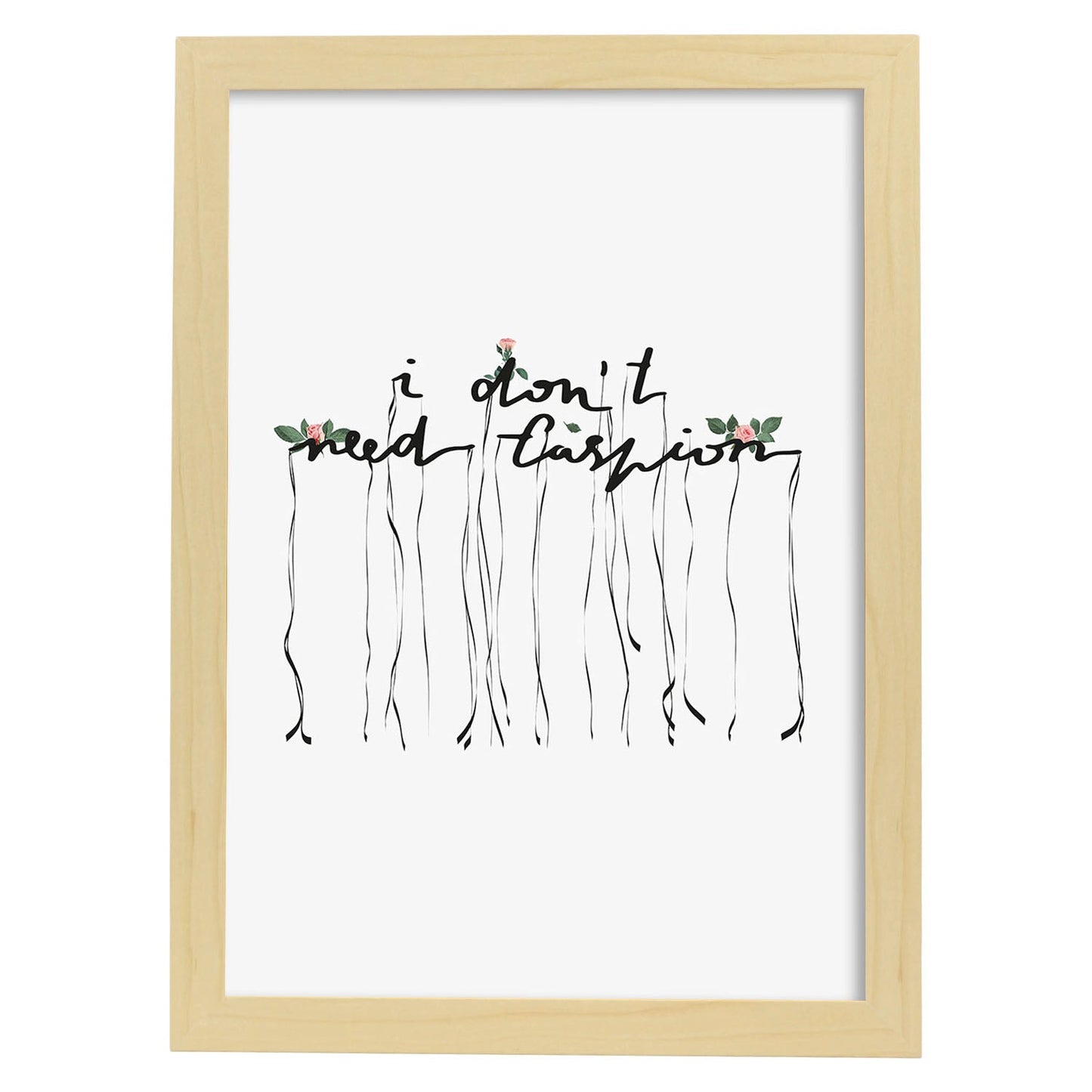 Posters con mensajes felices ilustrados. Lámina de decoración 'Don'T Need Fashion' con frases motivadoras y llenas de energia.-Artwork-Nacnic-A4-Marco Madera clara-Nacnic Estudio SL