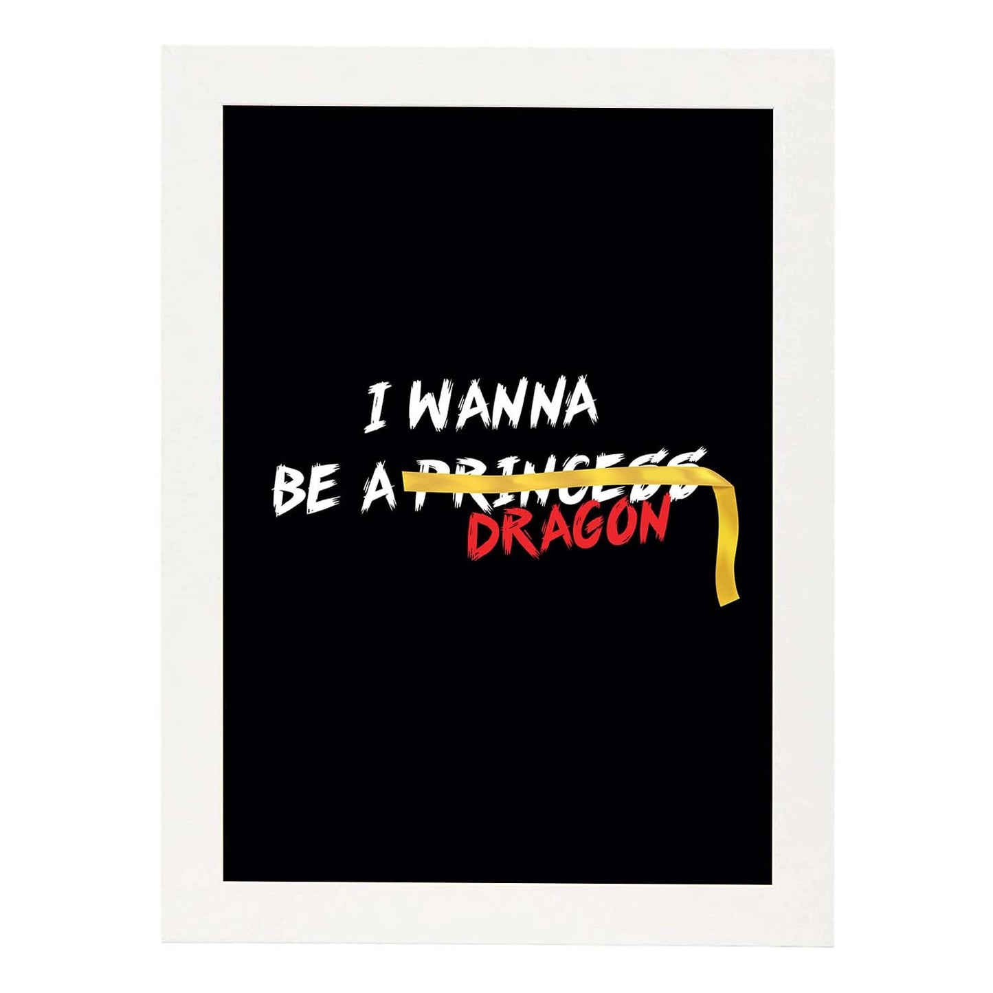 Posters con mensajes felices ilustrados. Lámina de decoración 'I Wanna Be A Dragon' con frases motivadoras y llenas de energia.-Artwork-Nacnic-A3-Marco Blanco-Nacnic Estudio SL