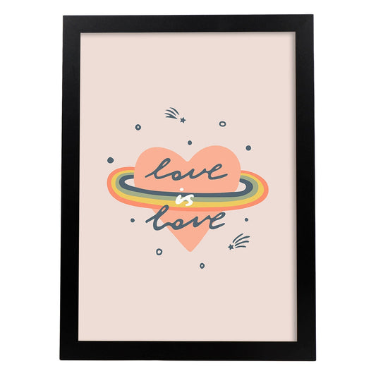 Posters con mensajes felices ilustrados. Lámina de decoración 'Love Is Love' con frases motivadoras y llenas de energia.-Artwork-Nacnic-A4-Marco Negro-Nacnic Estudio SL