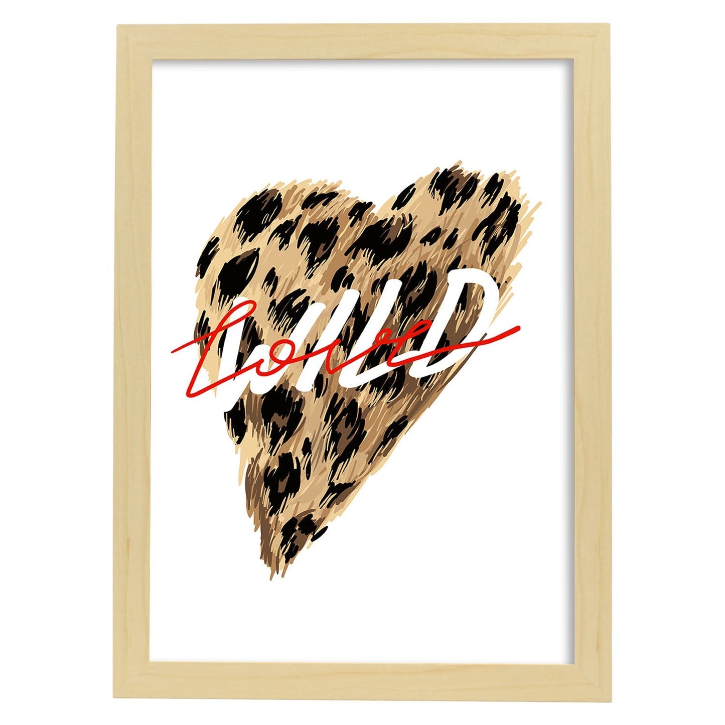 Posters con mensajes felices ilustrados. Lámina de decoración 'Wild Love' con frases motivadoras y llenas de energia.-Artwork-Nacnic-A4-Marco Madera clara-Nacnic Estudio SL